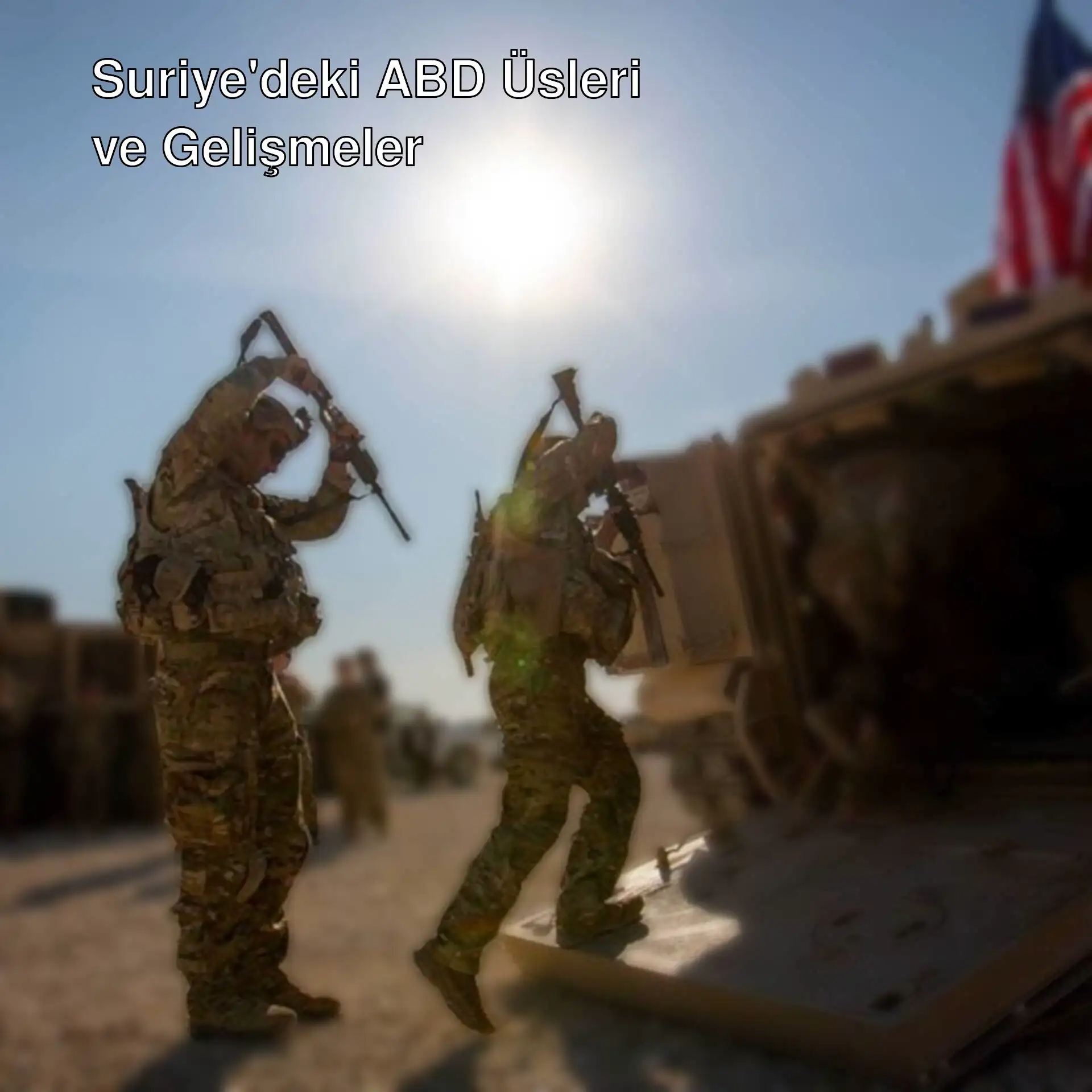 Suriye'deki ABD üslerine yapılan sevkiyatlar. Suriye'deki ABD üslerine yapılan sevkiyatlar.