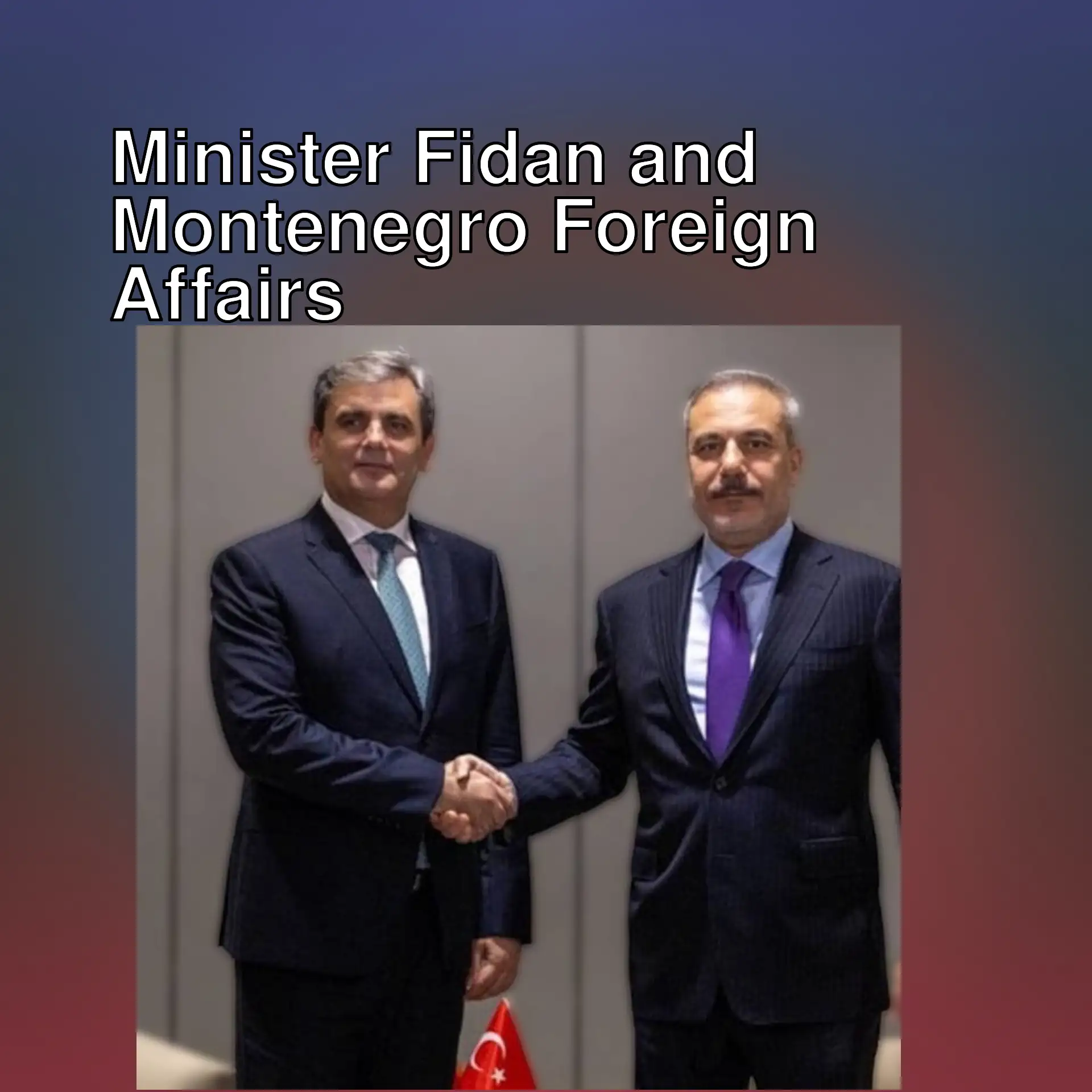 Foreign Minister Hakan Fidan and Montenegro Foreign Minister Ibrahimovic shake hands.