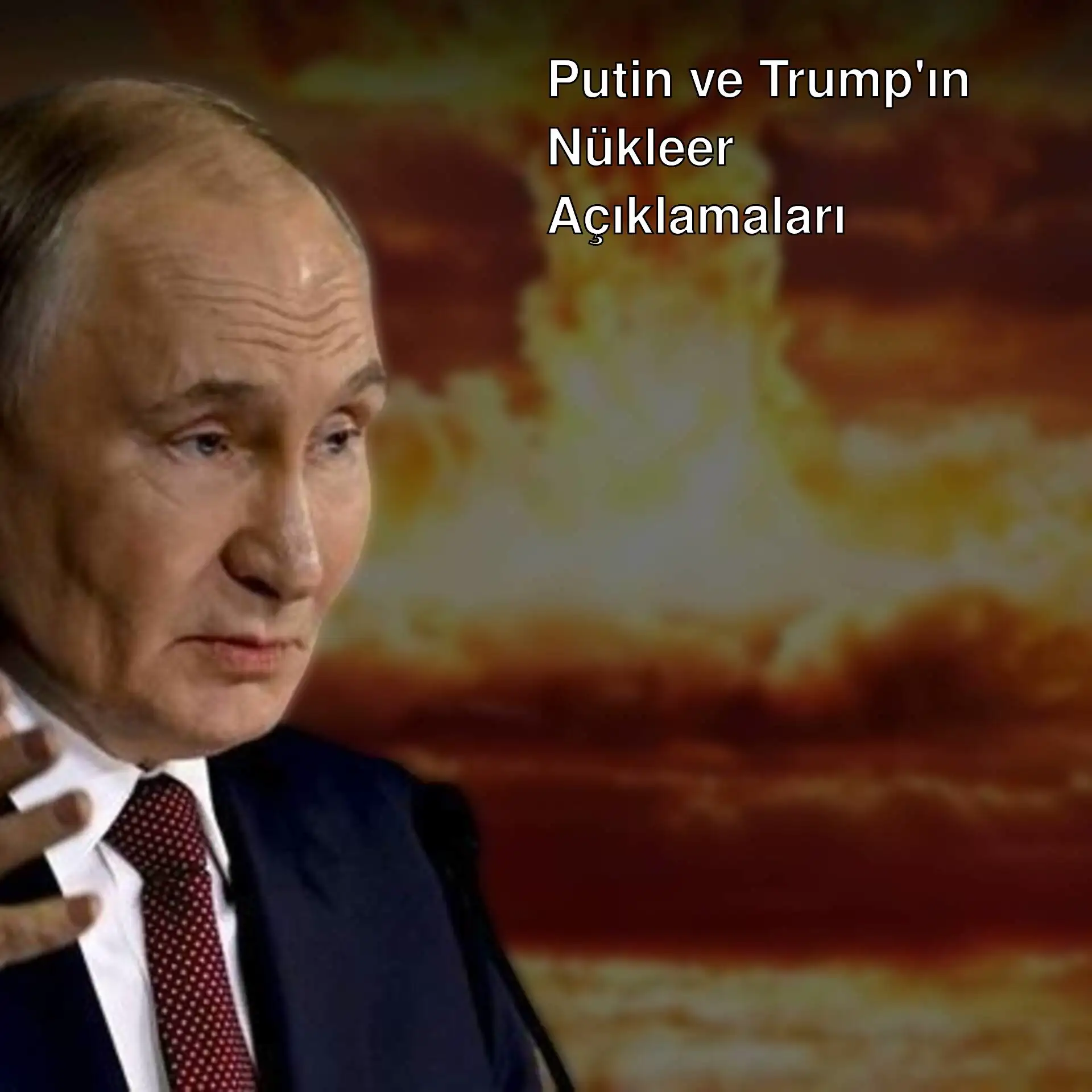 Putin ve Trump'ın nükleer silahlarla ilgili açıklamaları. Putin ve Trump'ın nükleer silahlarla ilgili açıklamaları.