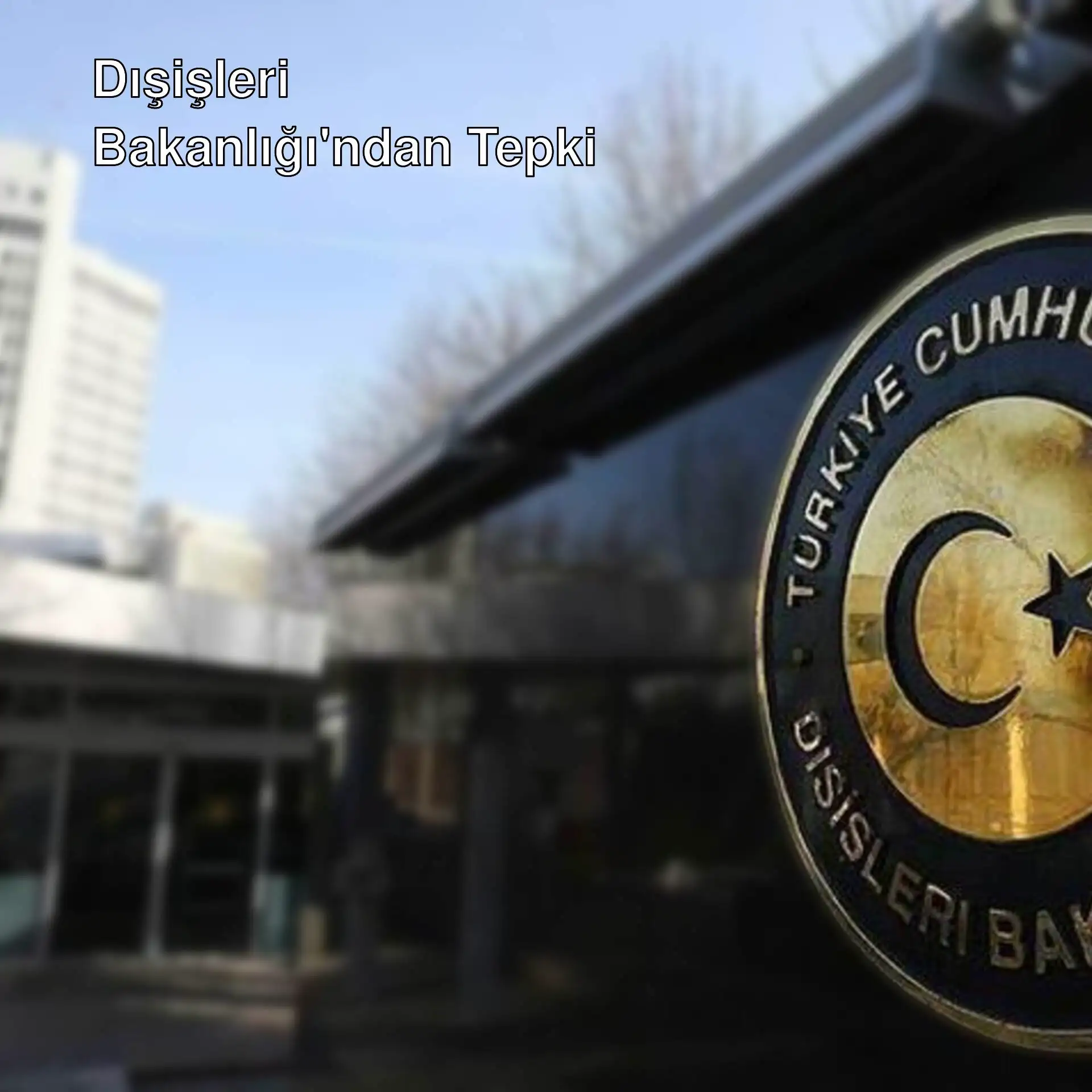 Dışişleri Bakanlığı'ndan AB raporuna tepki açıklaması yapıldı.