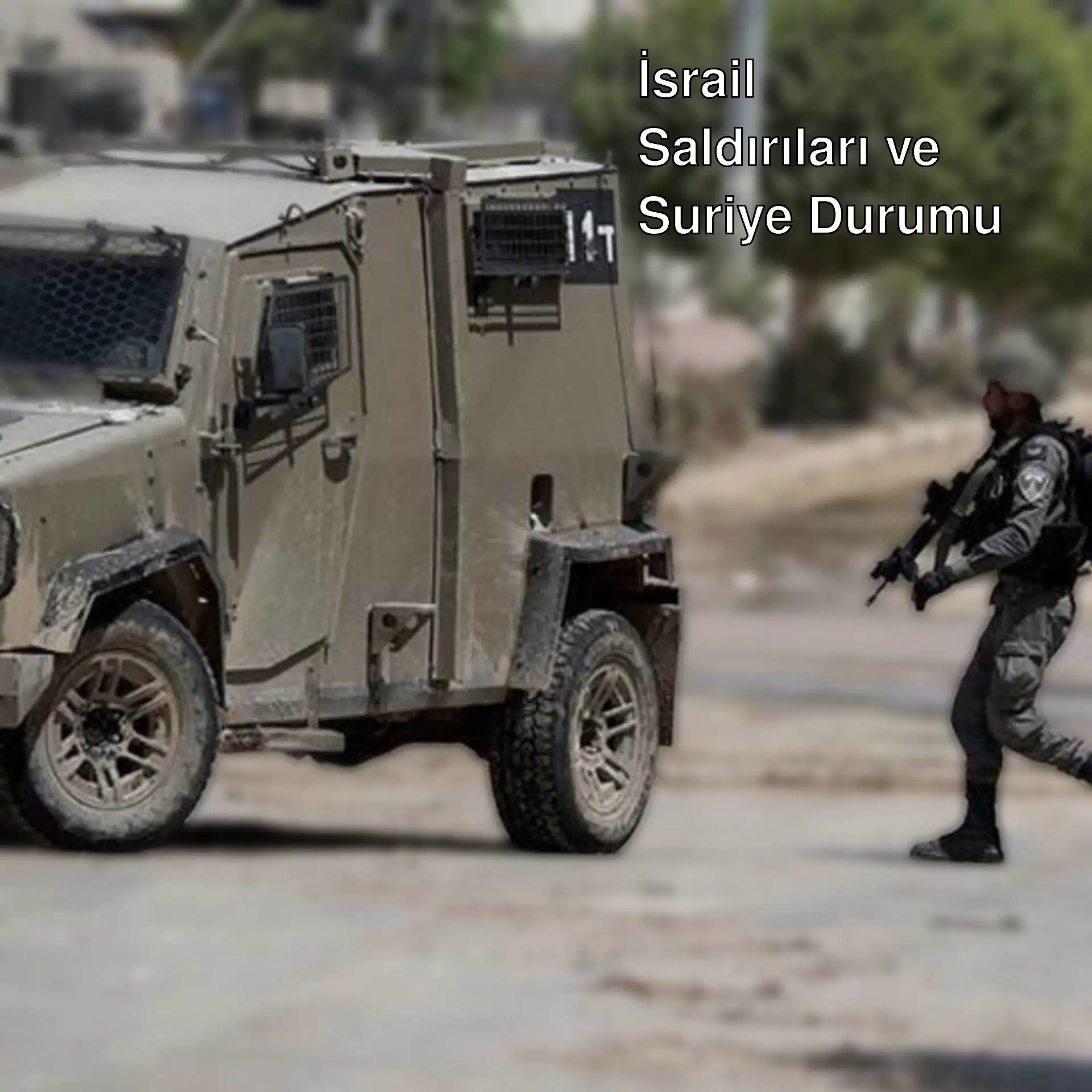 İsrail ordusuna ait bir askeri araç.