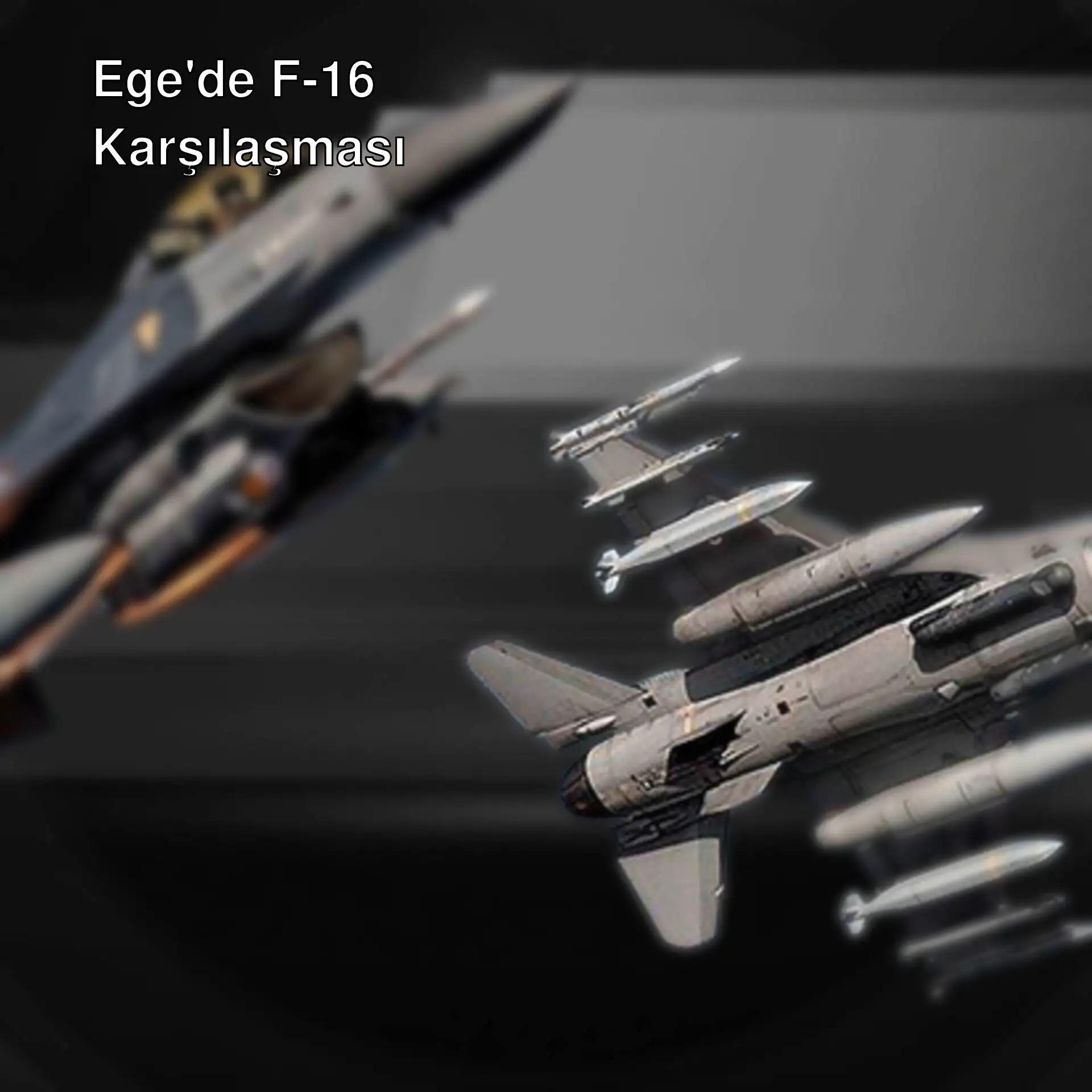 Türk ve Yunan F-16'ları havada karşı karşıya.