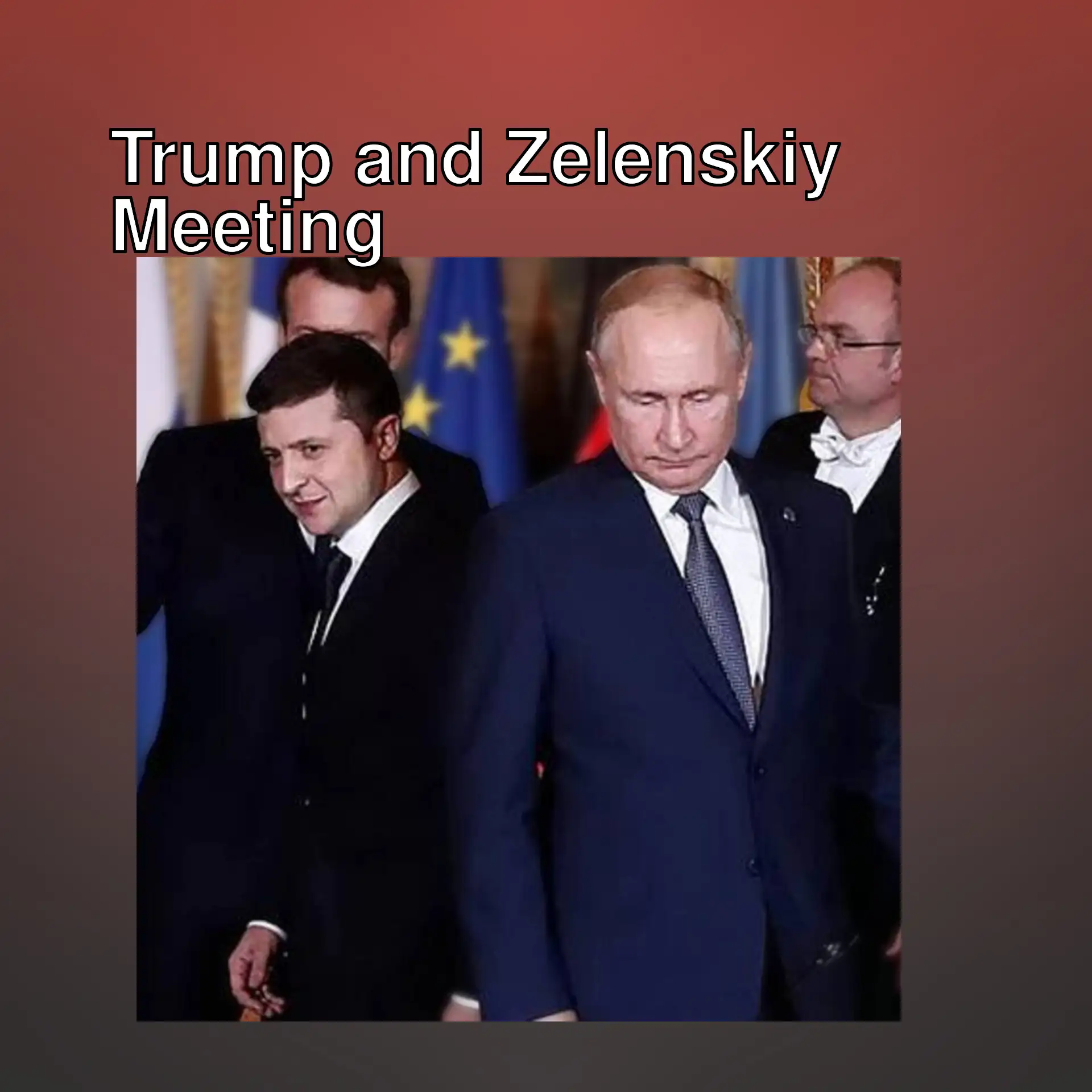 Preparations before the Trump and Zelenskiy meeting.
