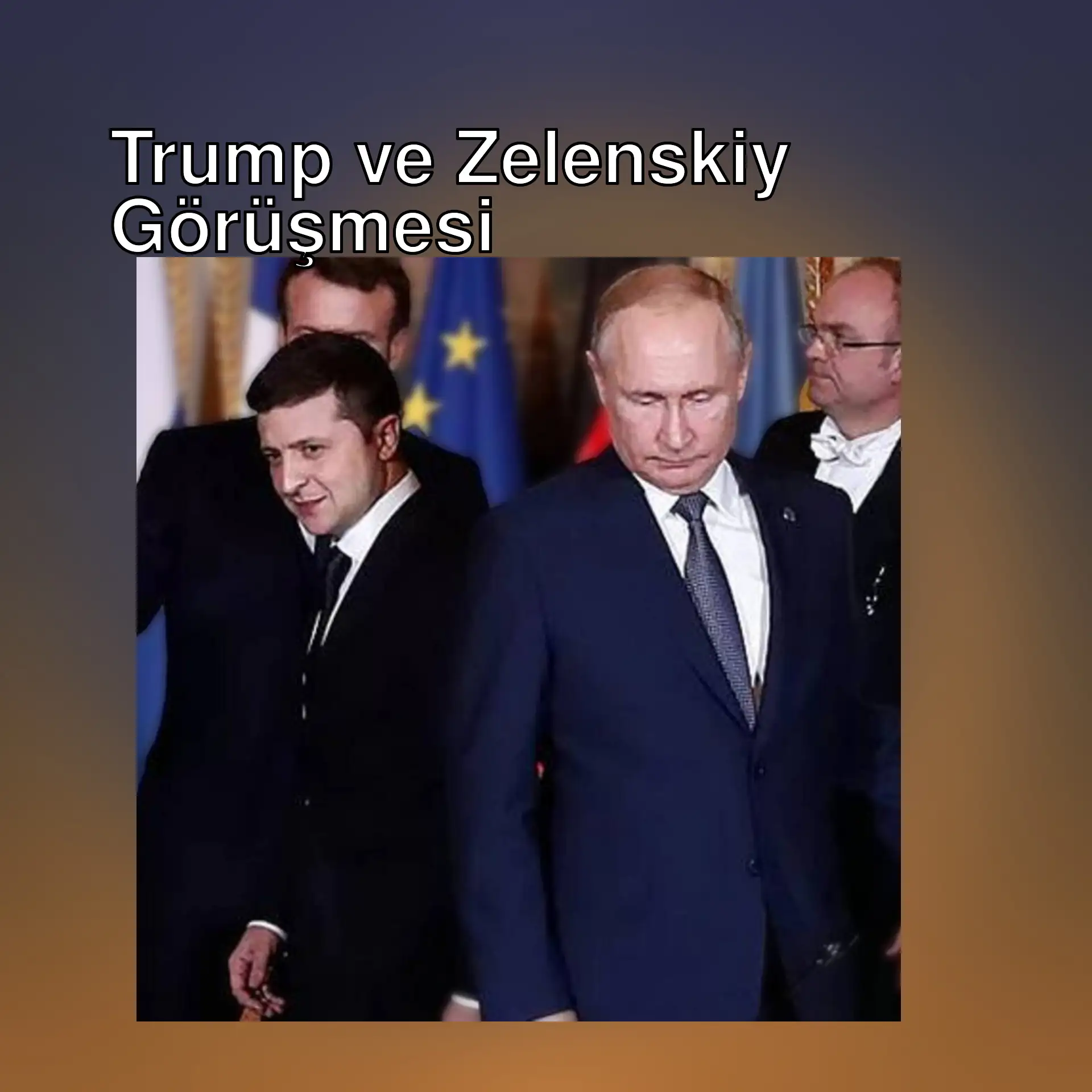 Trump ve Zelenskiy görüşmesi