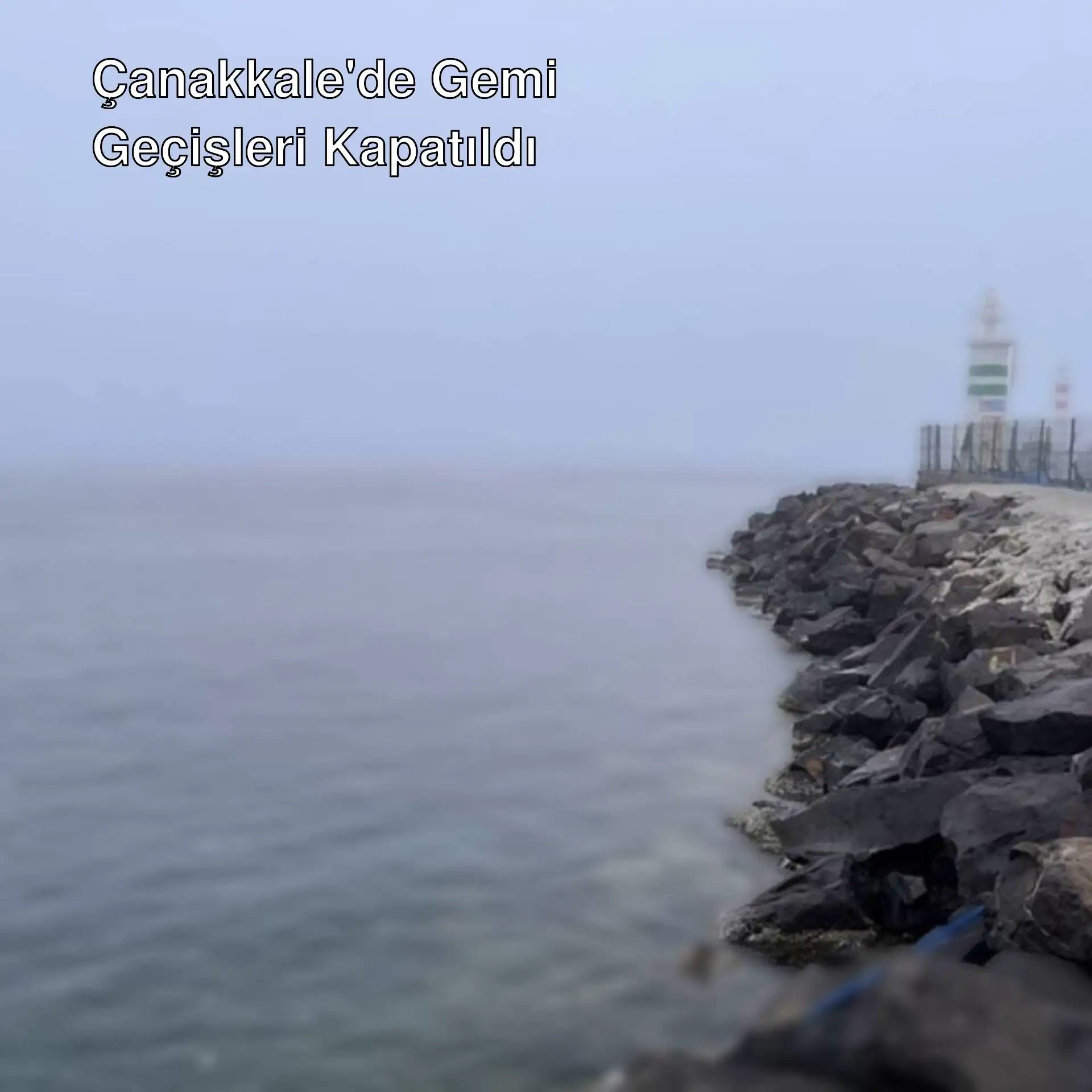 Çanakkale Boğazı'nda sis nedeniyle gemi geçişleri kapatıldı. Çanakkale Boğazı'nda sis nedeniyle gemi geçişleri kapatıldı.