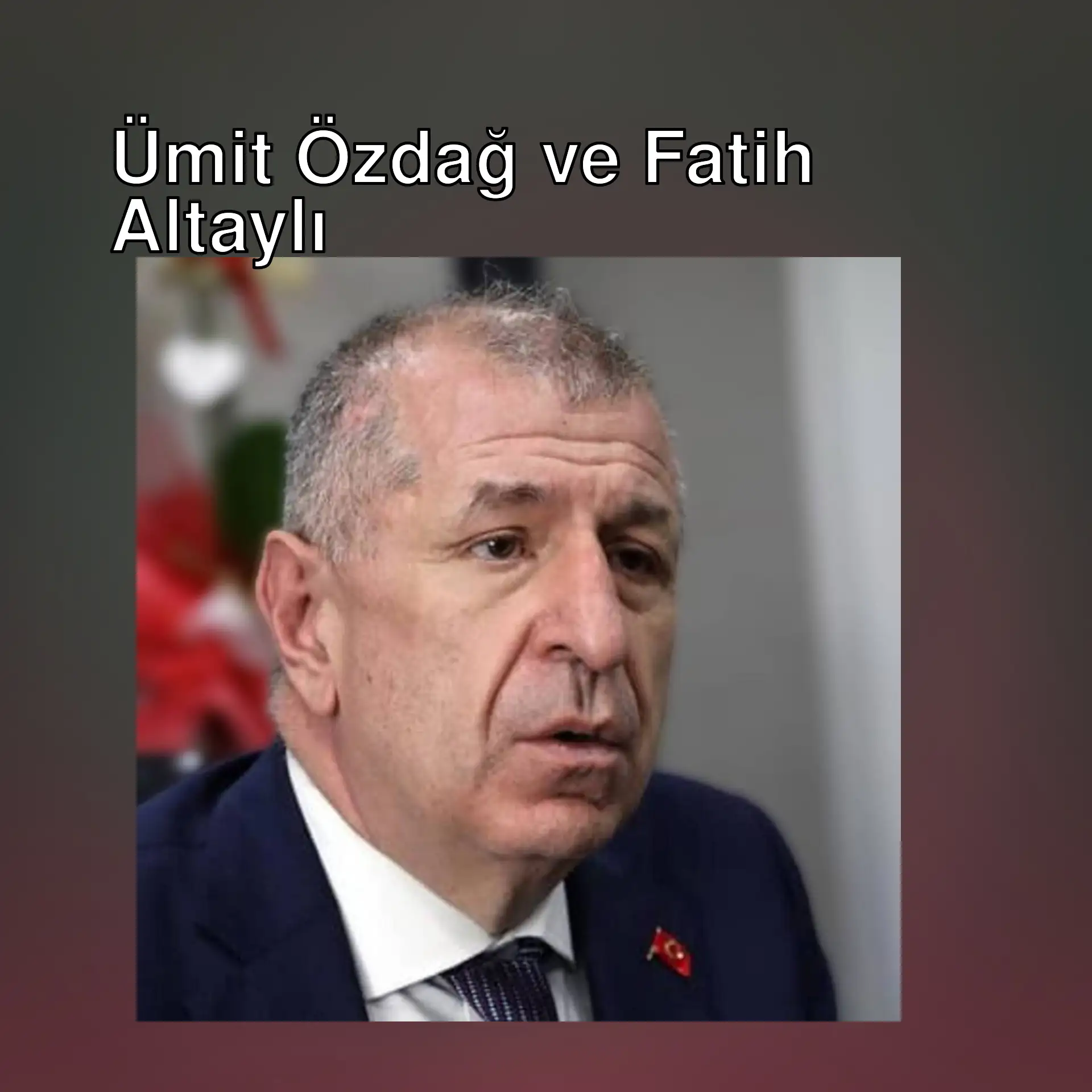 Ümit Özdağ, Fatih Altaylı'nın fotoğrafını paylaşarak seslendi. Ümit Özdağ, Fatih Altaylı'nın fotoğrafını paylaşarak seslendi.
