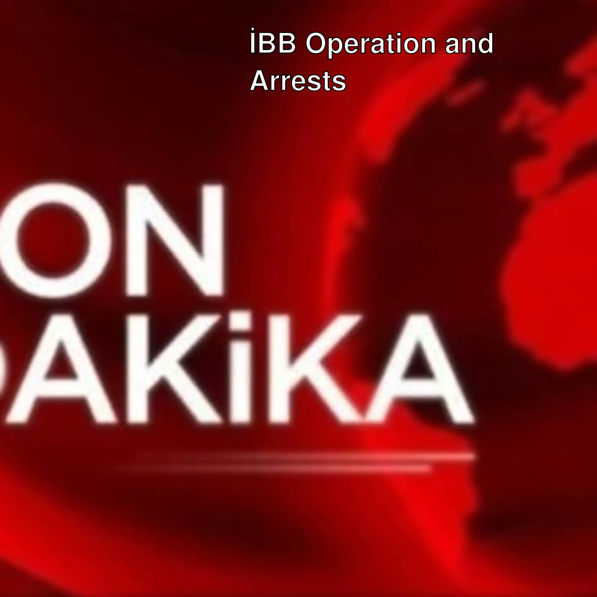 An image providing information about the operation against İBB.