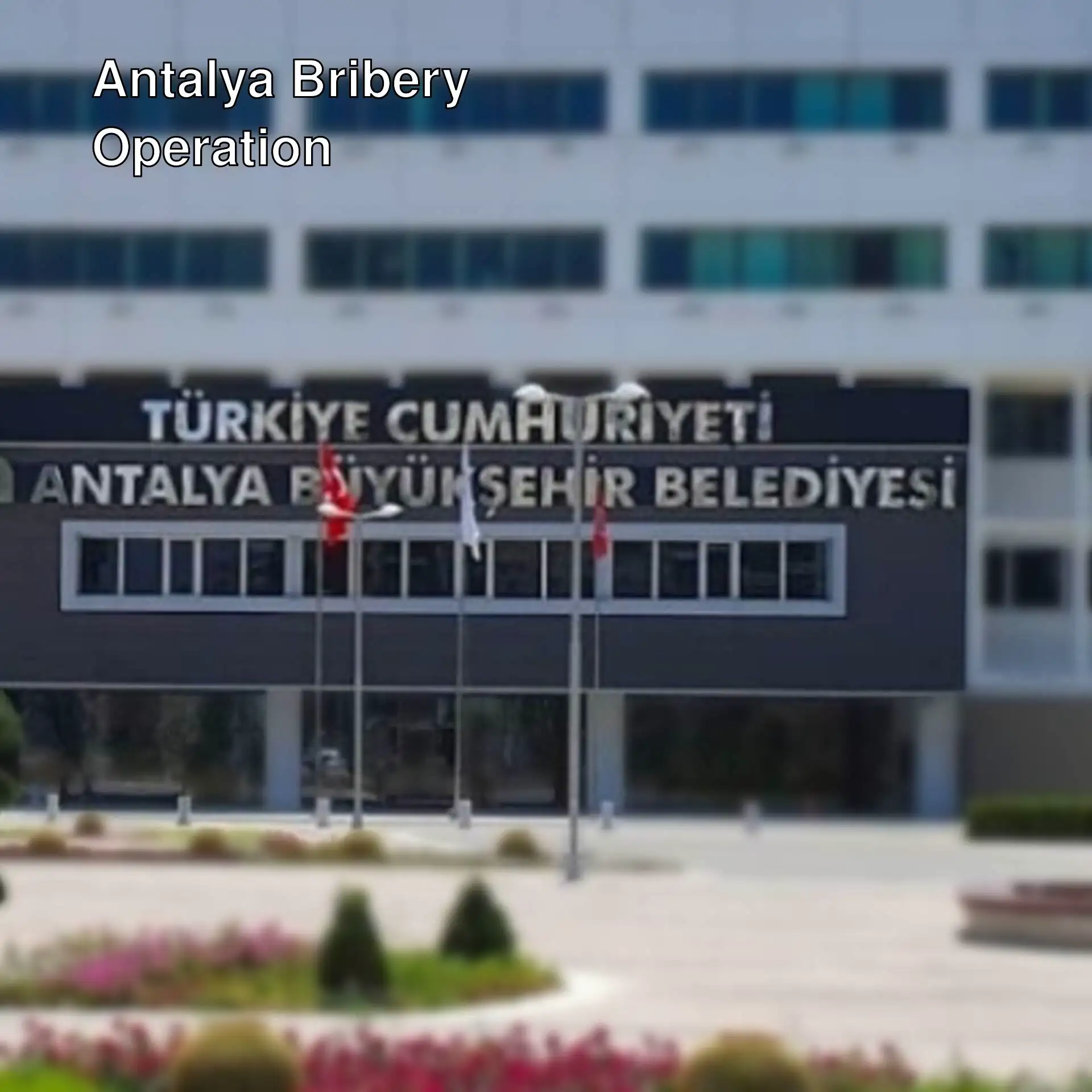 Operation against Antalya Metropolitan Municipality