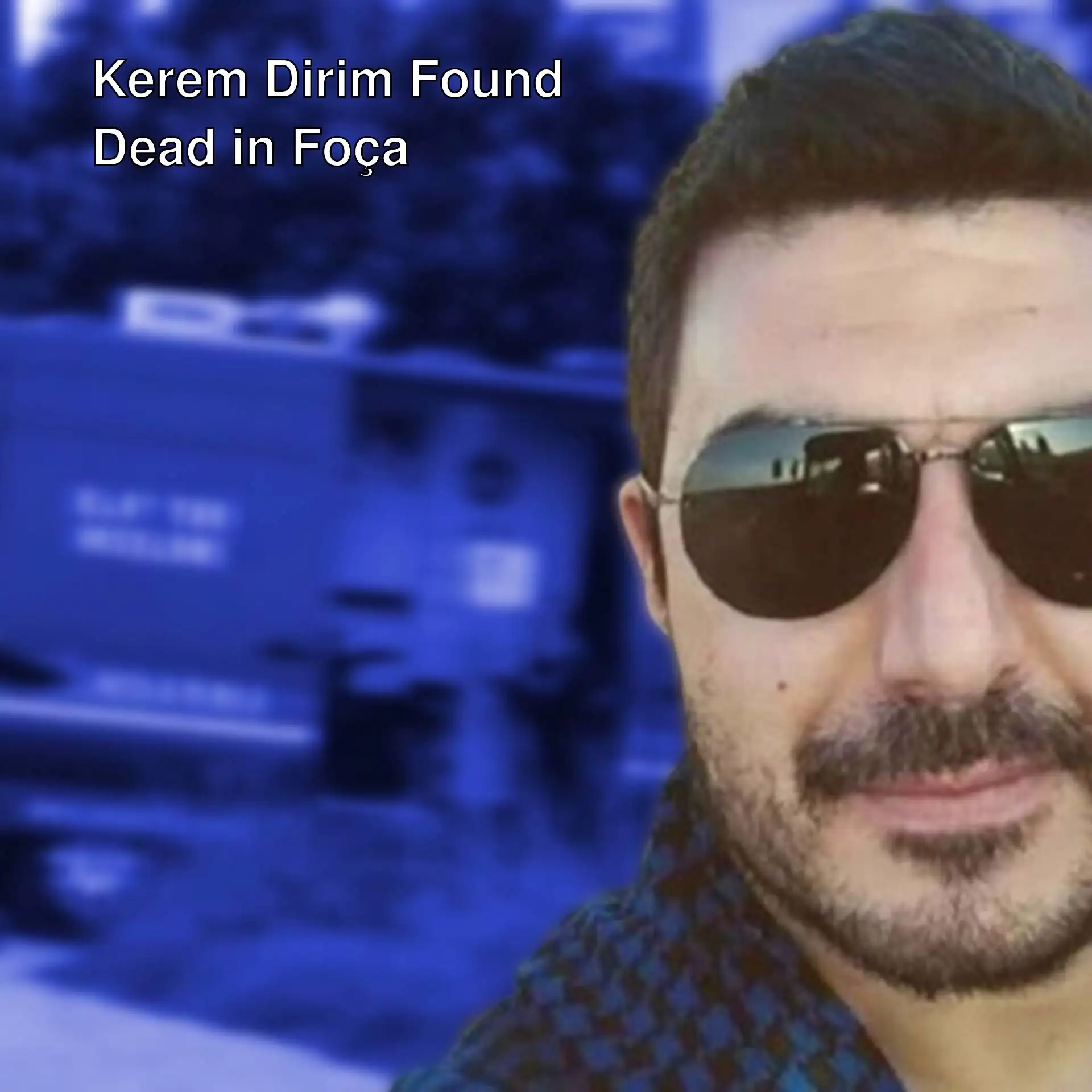The incident of Kerem Dirim, son of Ahmet Nihat Dirim, found dead.