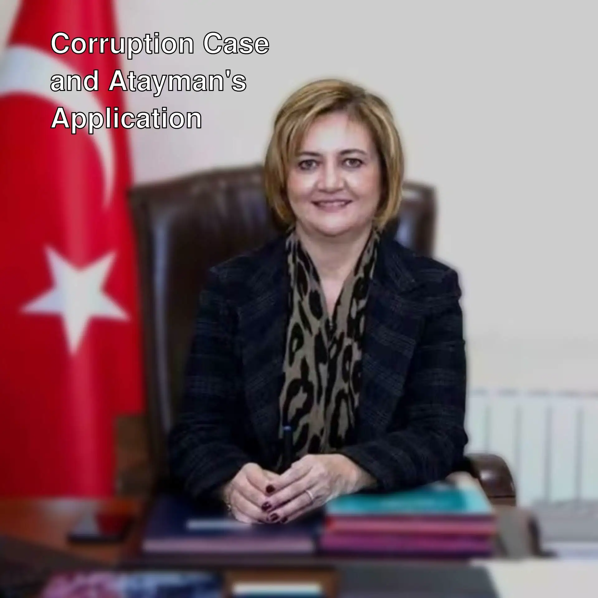 Elif Atayman applied to the Constitutional Court. Elif Atayman applied to the Constitutional Court.