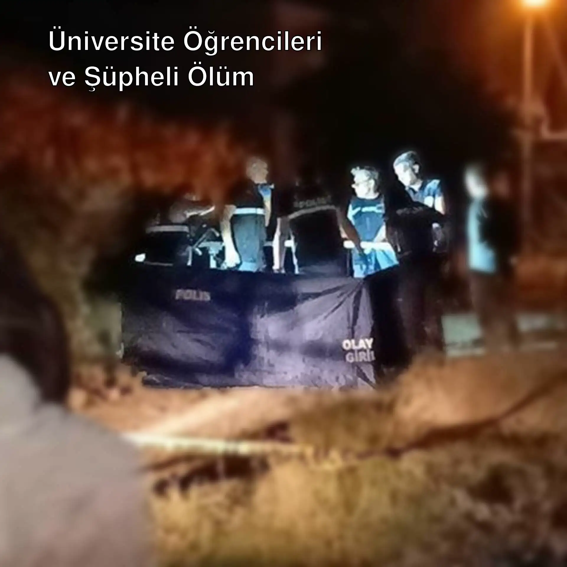 Üniversite öğrencisinin cansız bedeni bulundu.