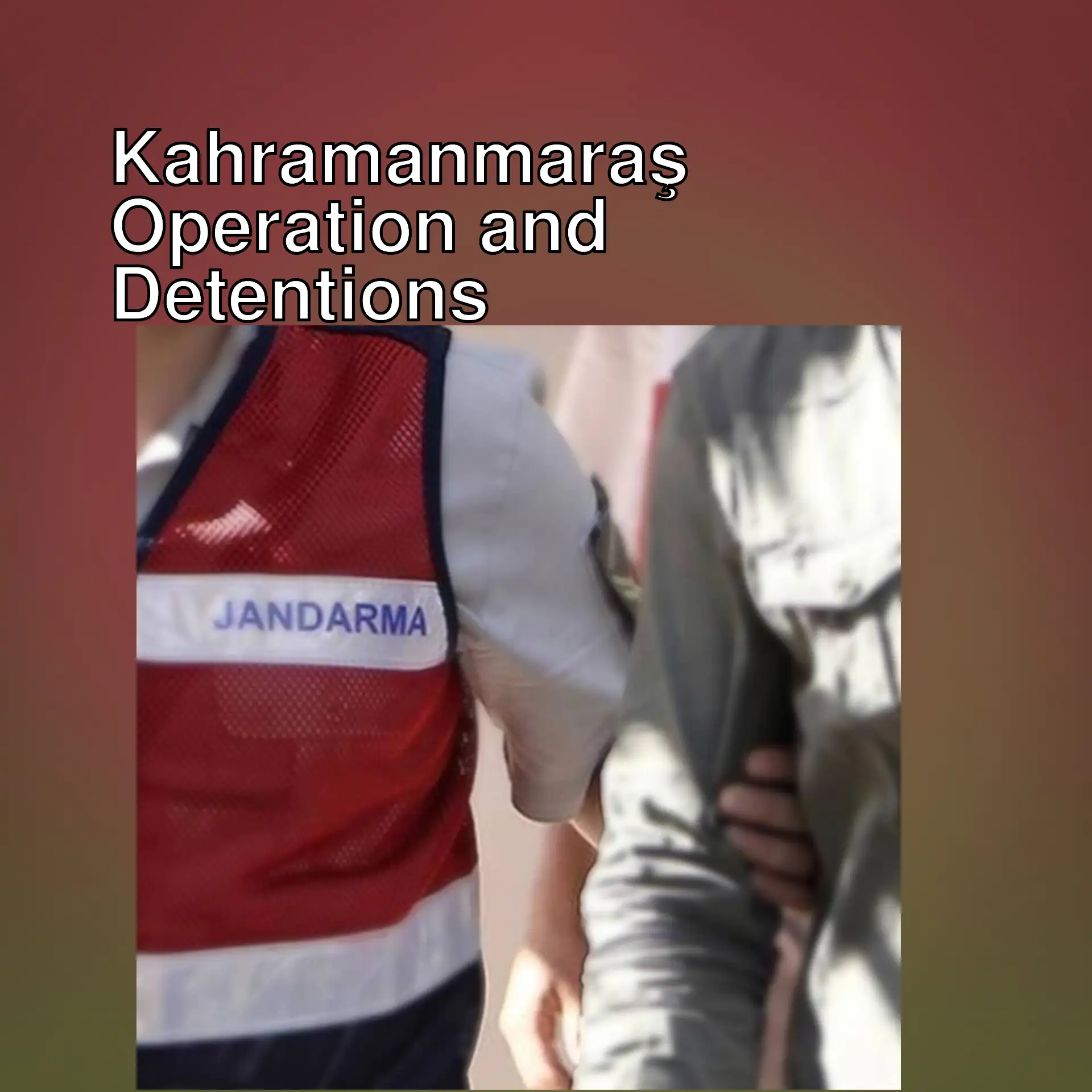 An image from the gendarmerie operation in Kahramanmaraş.