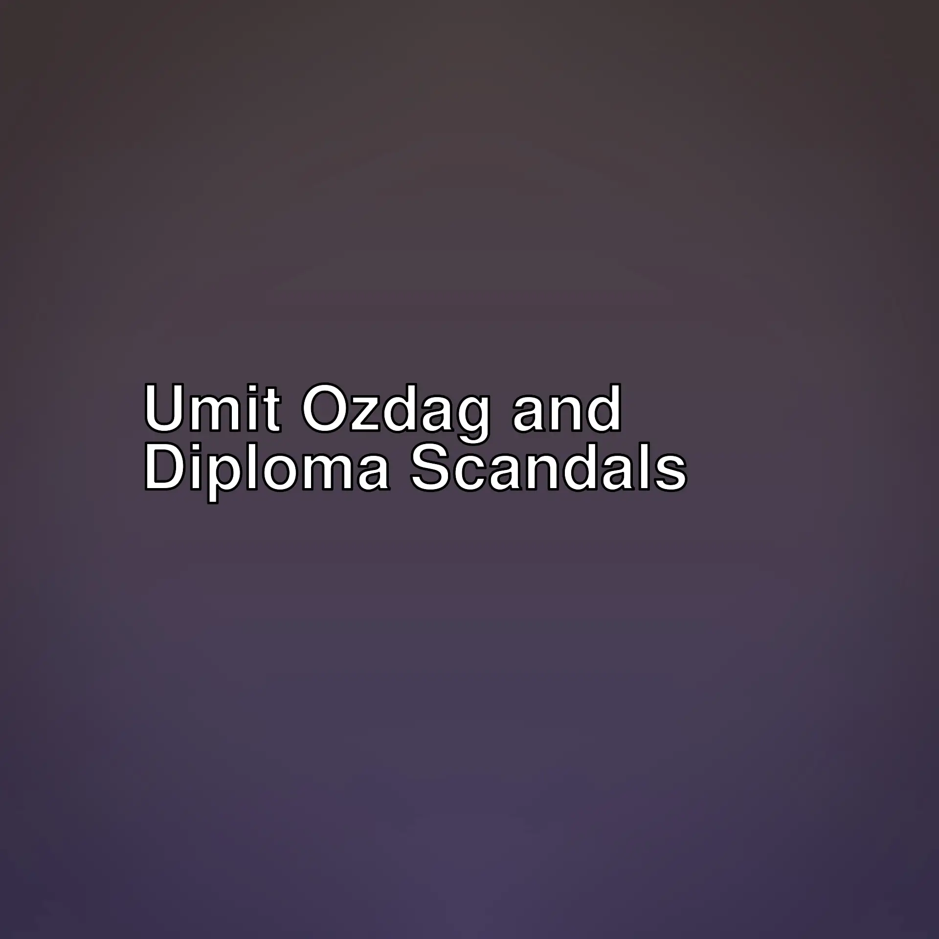 Thoughts on Umit Ozdag and diploma scandals. The corruption in the education system and its effects on public trust are being questioned. Thoughts on Umit Ozdag and diploma scandals. The corruption in the education system and its effects on public trust are being questioned.