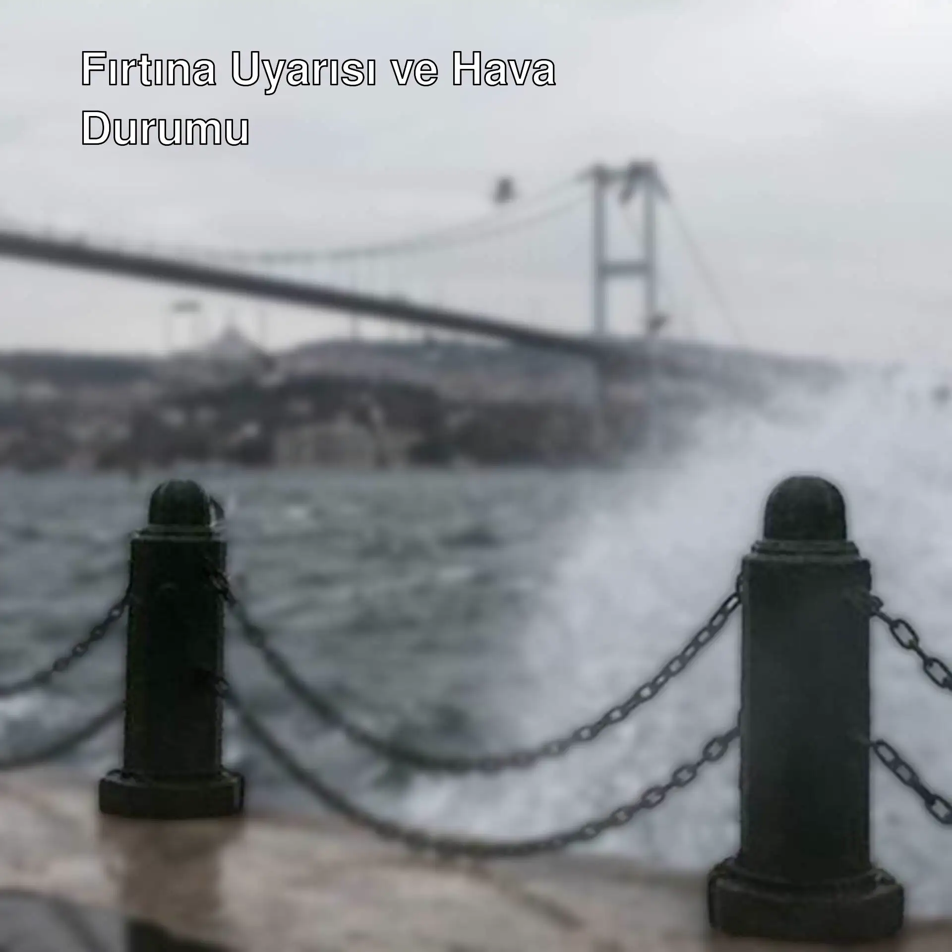 İstanbul'da fırtına bekleniyor. Bir köprü ve su görüntüsü. İstanbul'da fırtına bekleniyor. Bir köprü ve su görüntüsü.