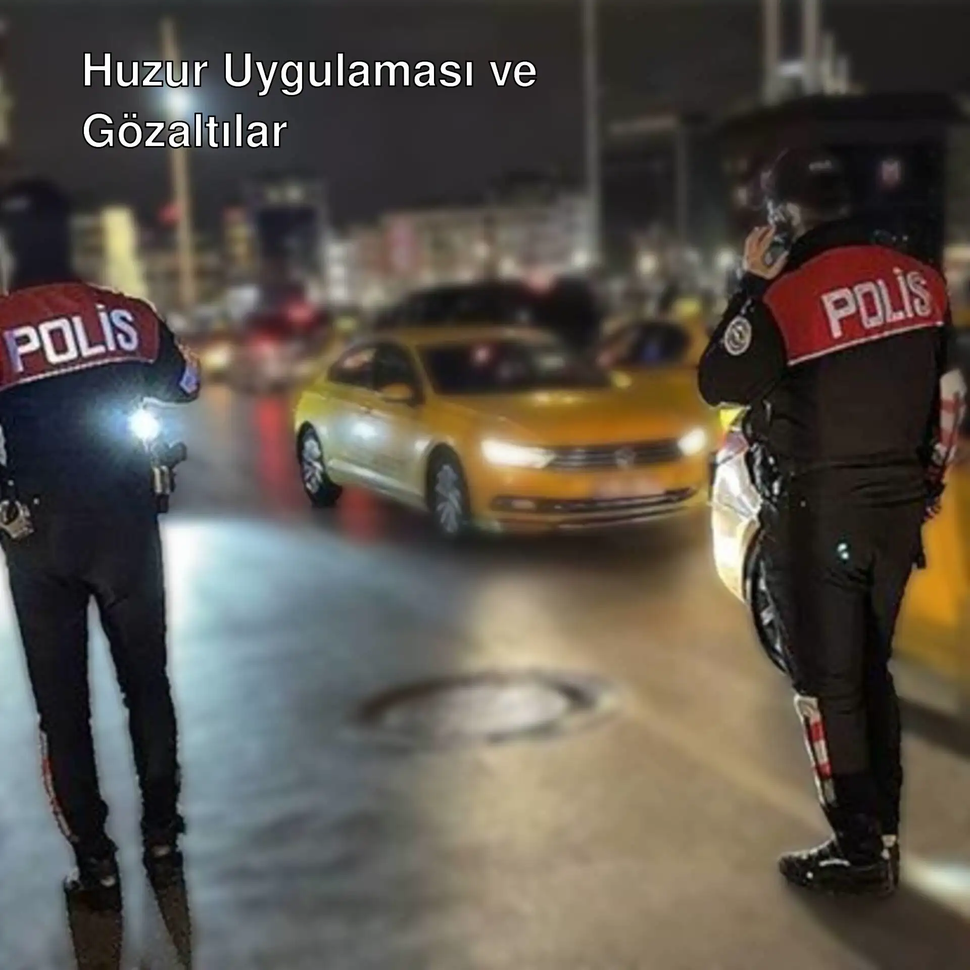 İstanbul'da huzur uygulaması sırasında iki polis memuru. İstanbul'da huzur uygulaması sırasında iki polis memuru.