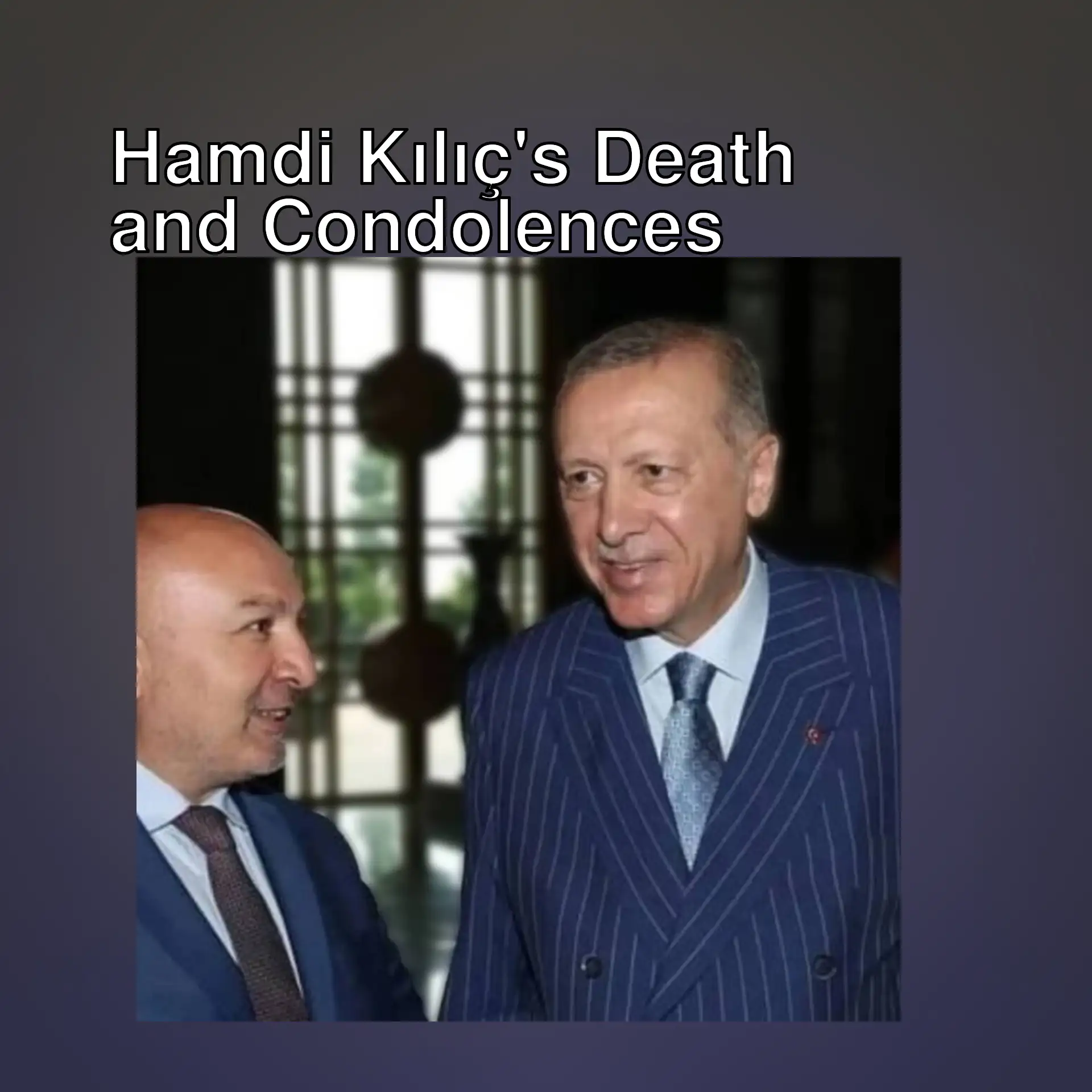 Presidential advisor Hamdi Kılıç passed away. Presidential advisor Hamdi Kılıç passed away.