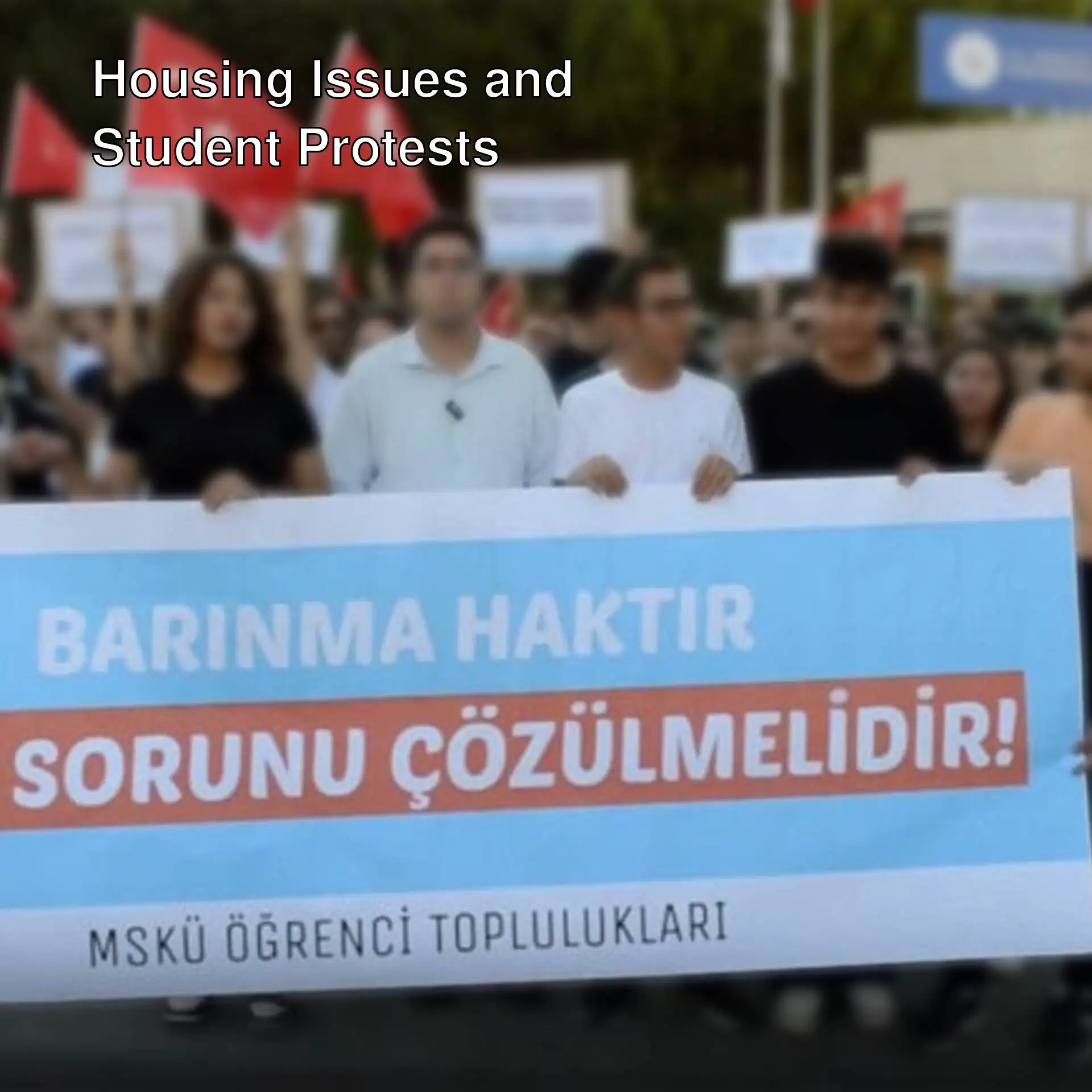 Students took to the streets for housing issues.