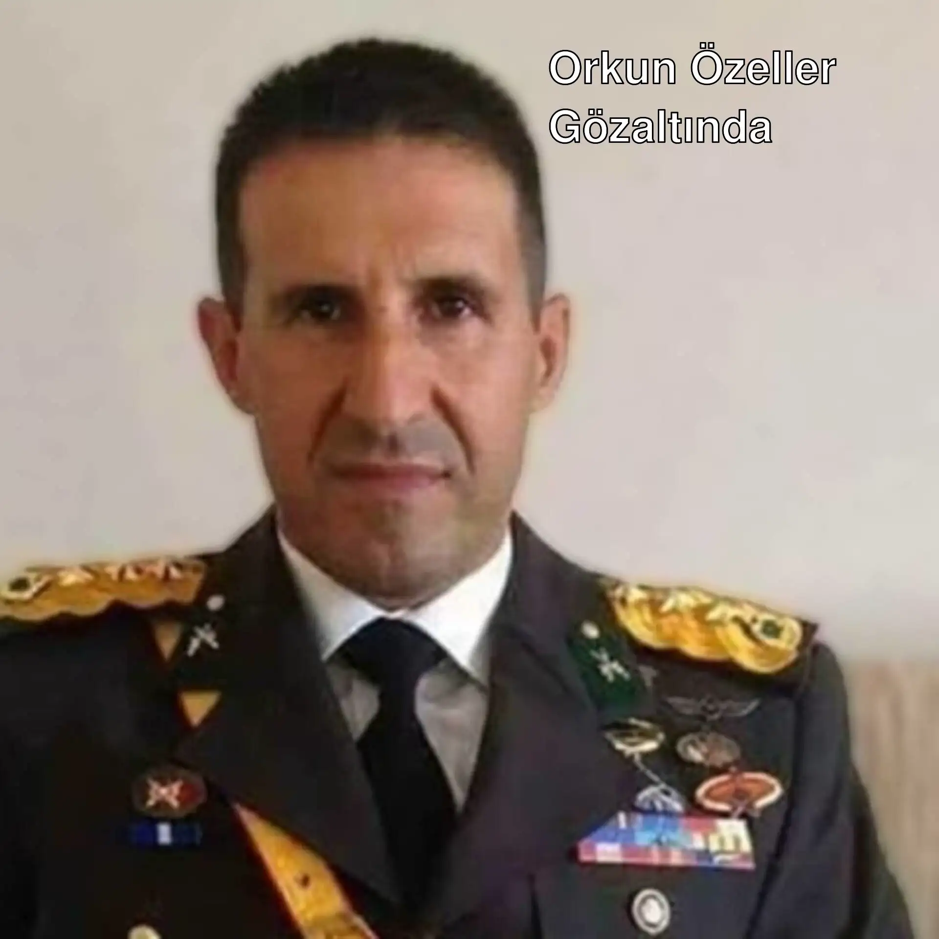 Emekli Albay Orkun Özeller gözaltında.
