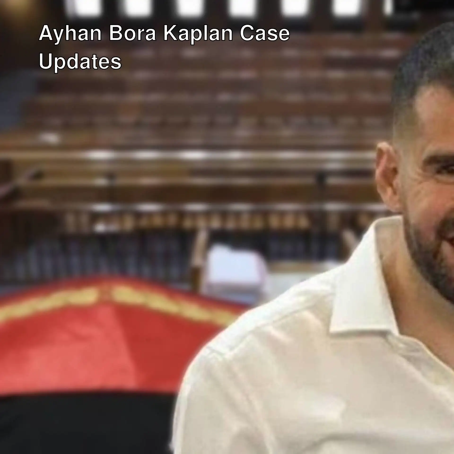 Judge changed in the Ayhan Bora Kaplan case.