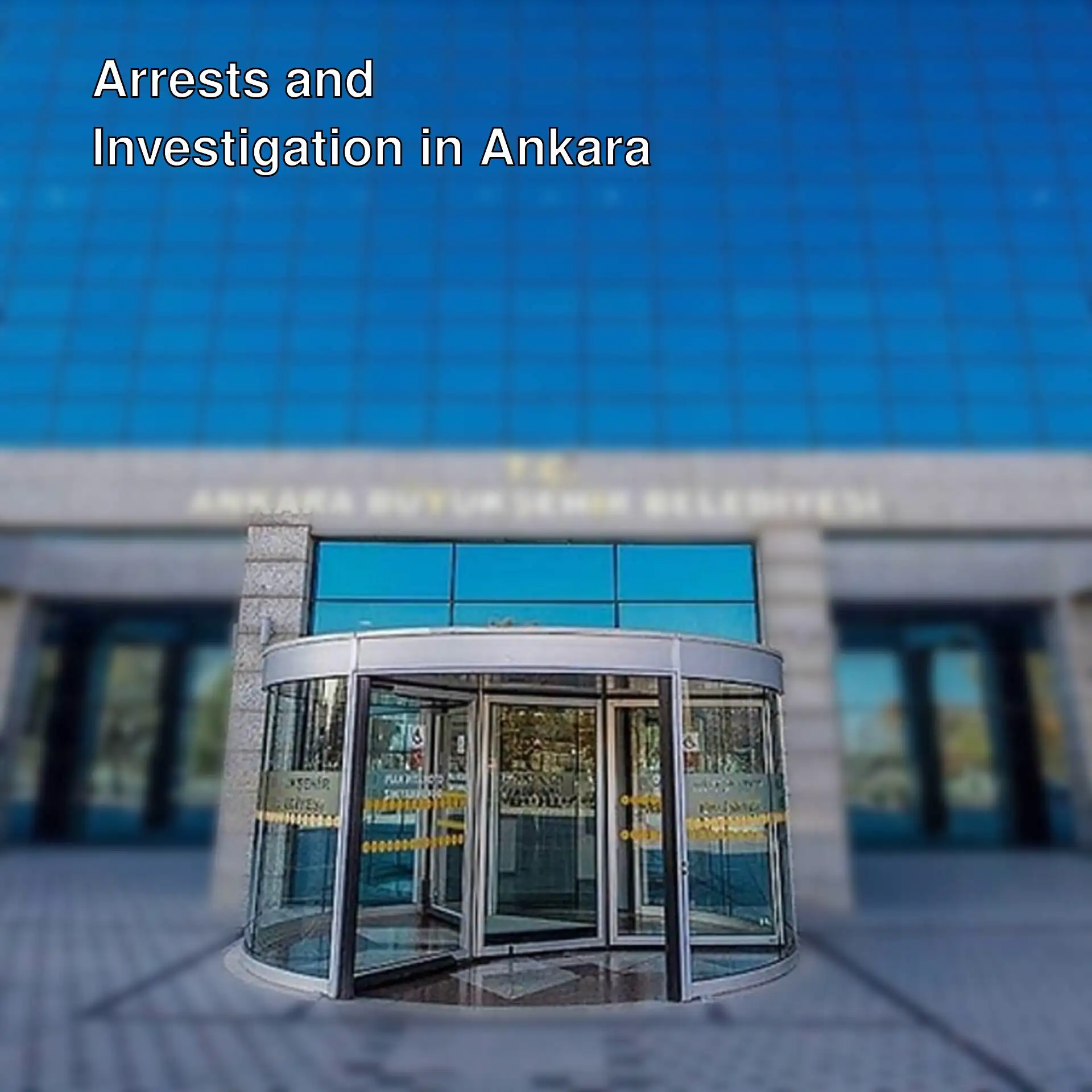Image related to the operation against Ankara Metropolitan Municipality.