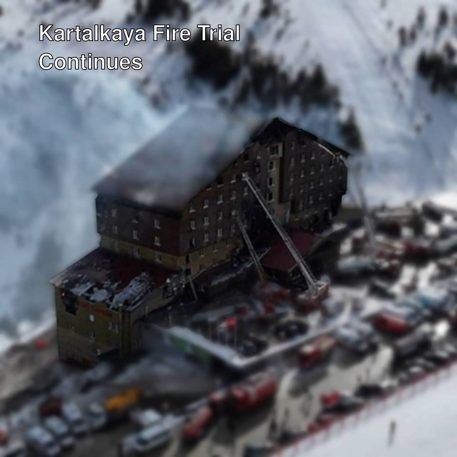 Fire at Grand Kartal Hotel in Bolu Kartalkaya.