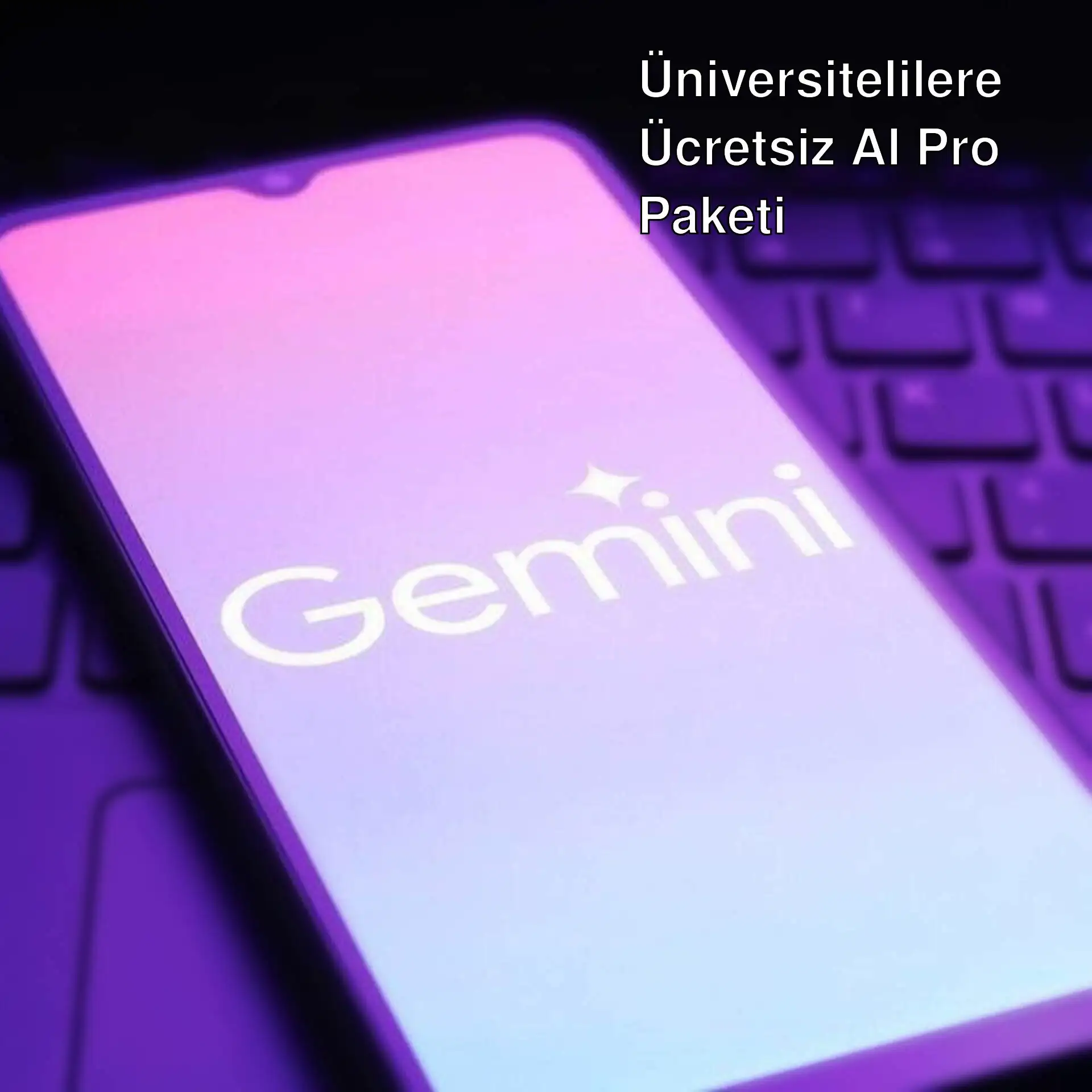 Google'dan üniversitelilere AI Pro paketi ücretsiz! Google'dan üniversitelilere AI Pro paketi ücretsiz!
