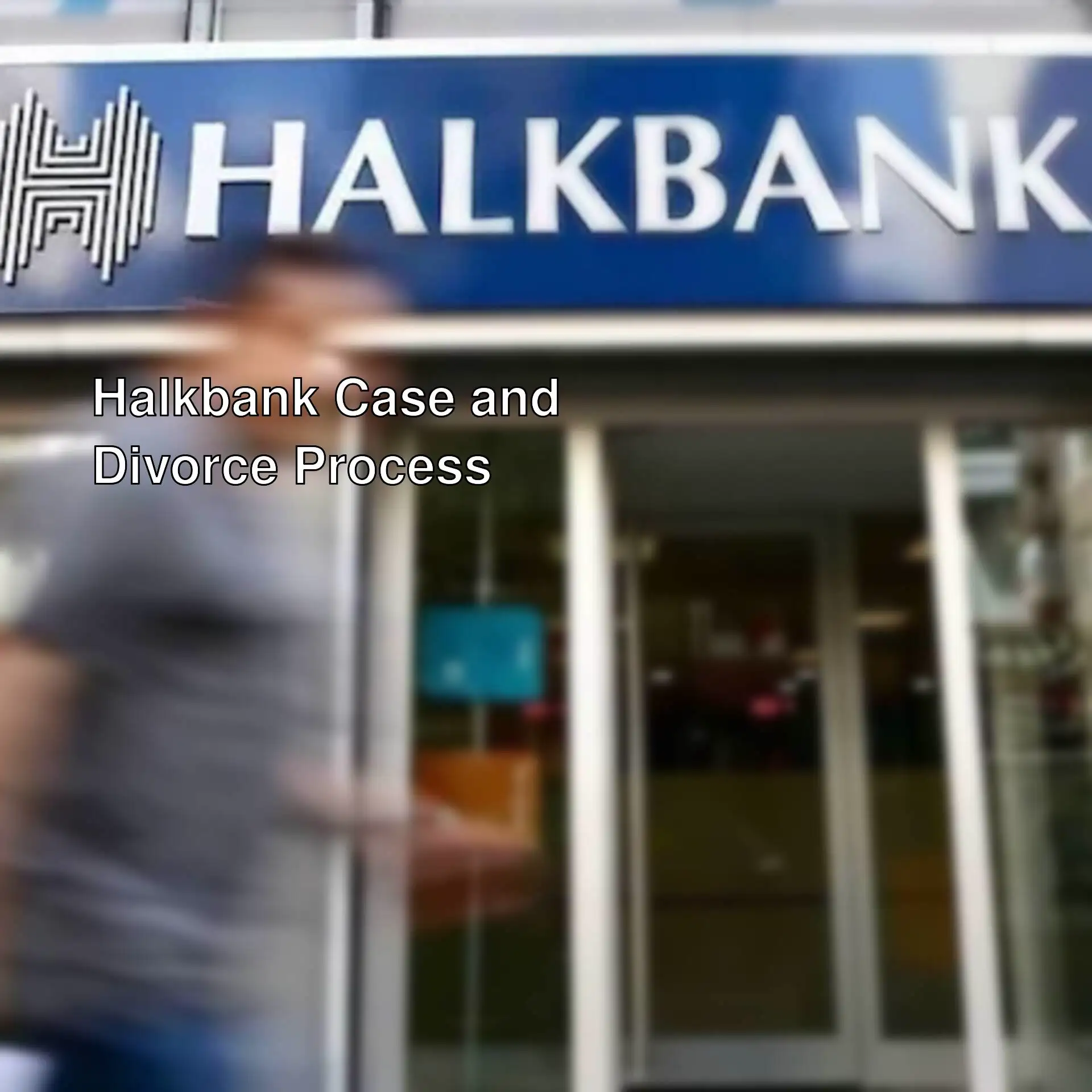An image related to the Halkbank case.