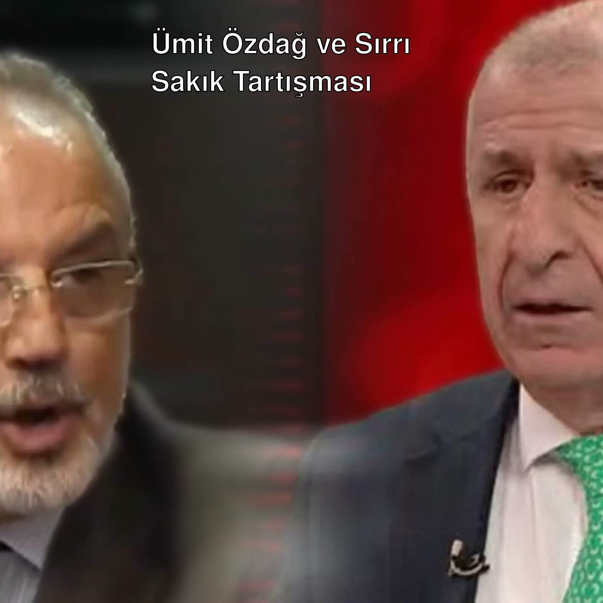 Ümit Özdağ ve Sırrı Sakık Ümit Özdağ ve Sırrı Sakık
