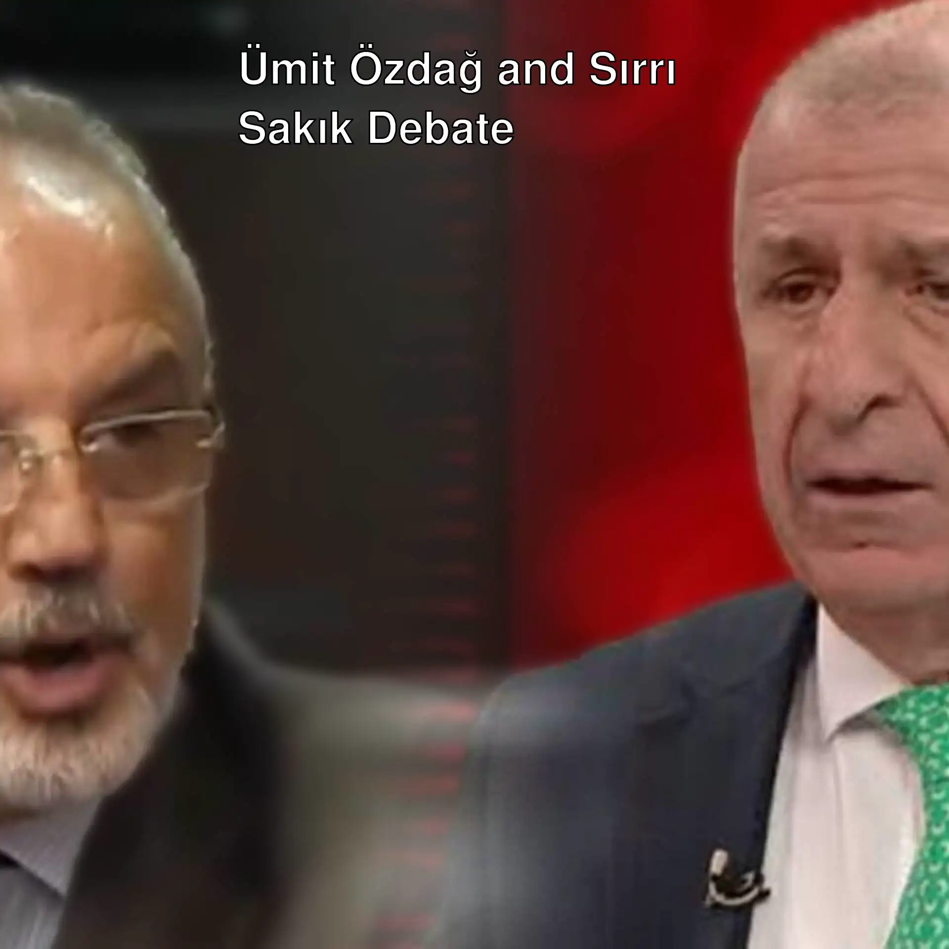 Ümit Özdağ and Sırrı Sakık Ümit Özdağ and Sırrı Sakık
