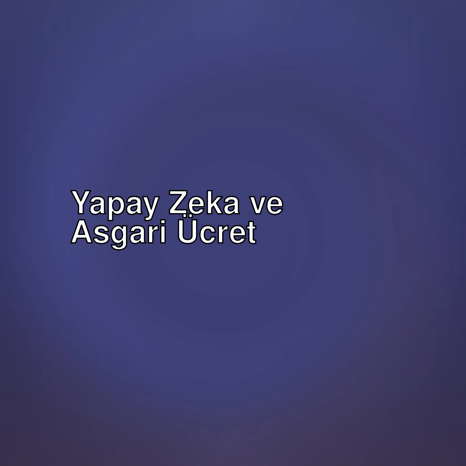 Yapay zeka, ekonomi ve asgari ücret sorunları üzerine düşünceler. Ekonomik zorluklar ve yapay zekanın etkileri hakkında merak ettikleriniz burada! Yapay zeka, ekonomi ve asgari ücret sorunları üzerine düşünceler. Ekonomik zorluklar ve yapay zekanın etkileri hakkında merak ettikleriniz burada!