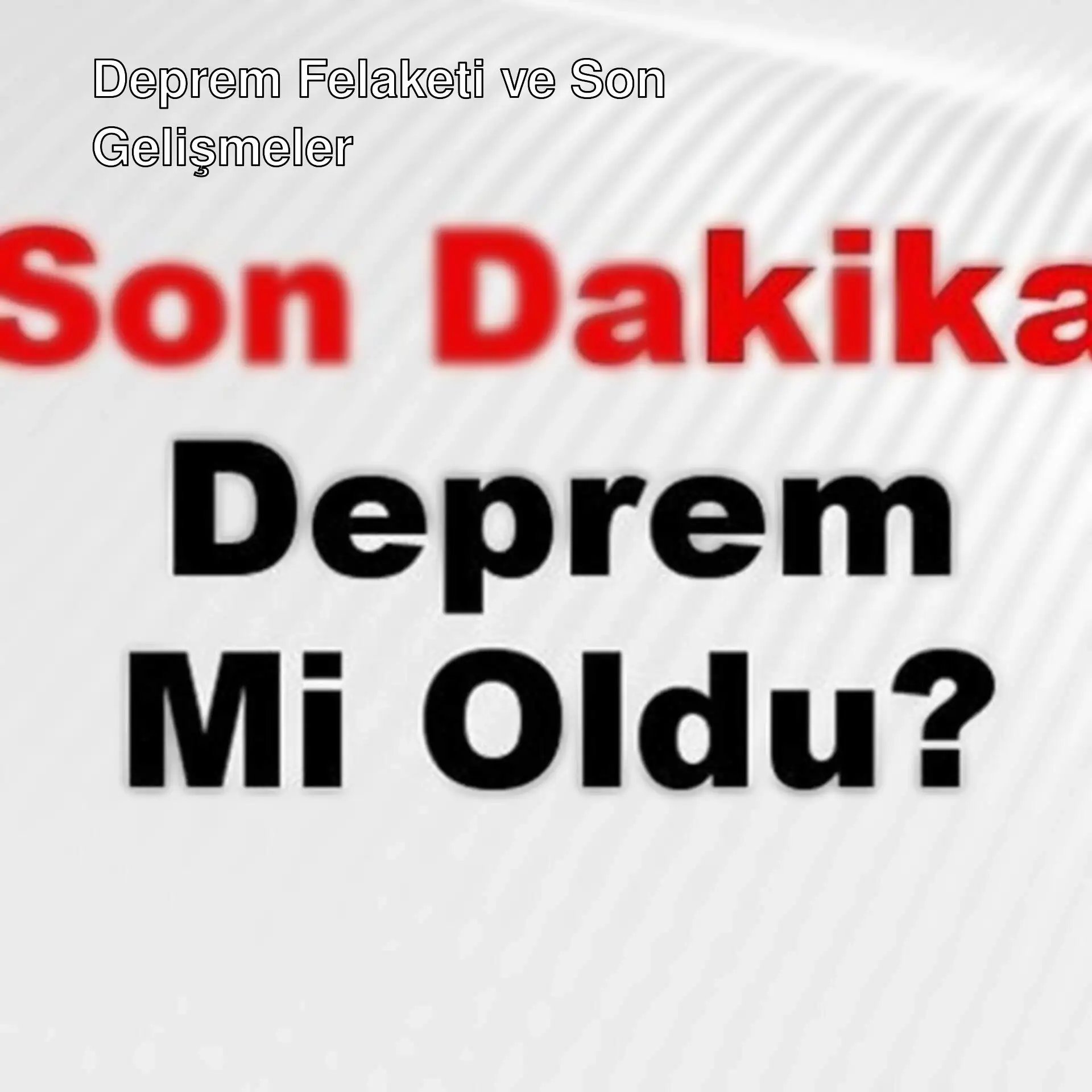 Son depremler hakkında bilgi veren bir afiş.