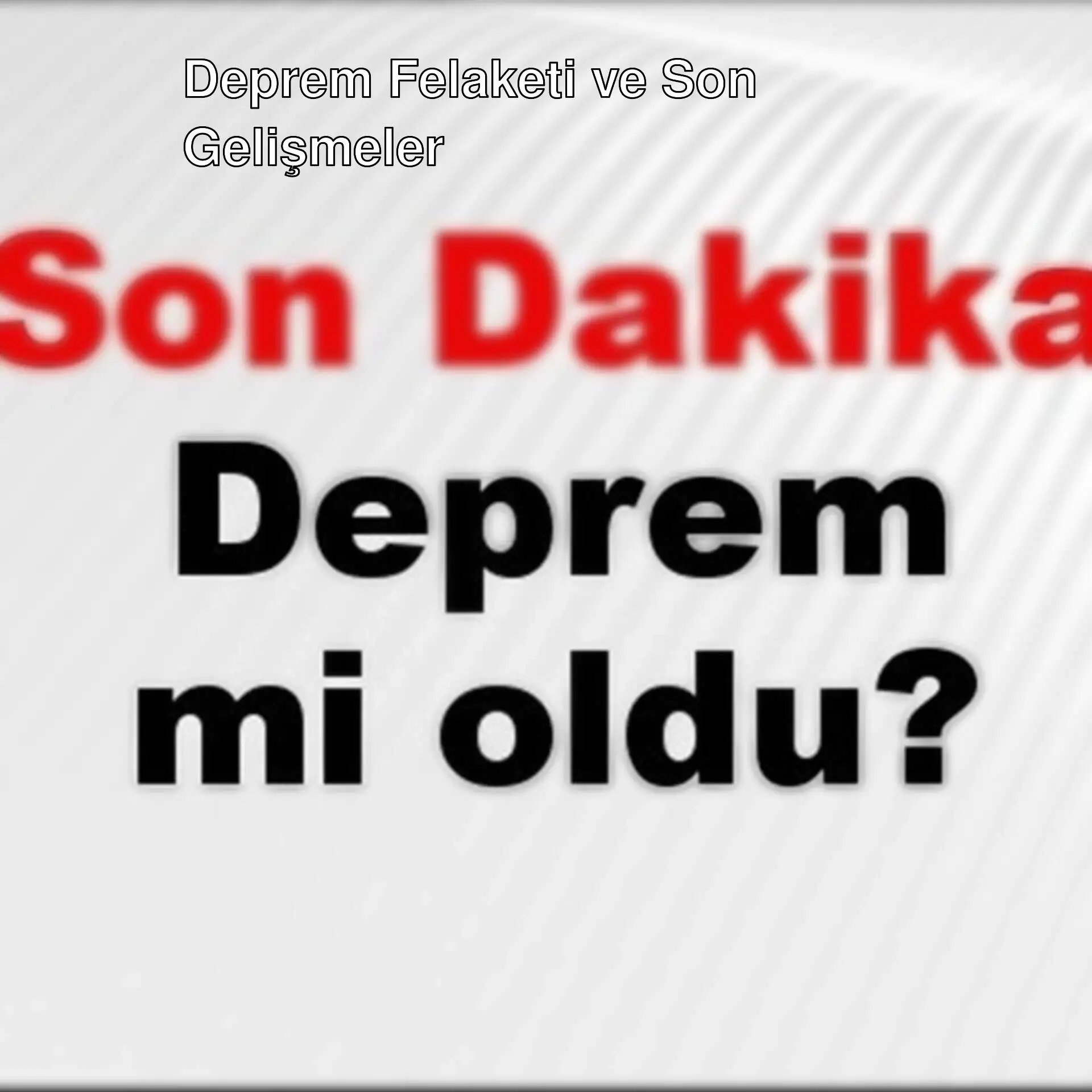 Son dakika deprem bilgileri Son dakika deprem bilgileri