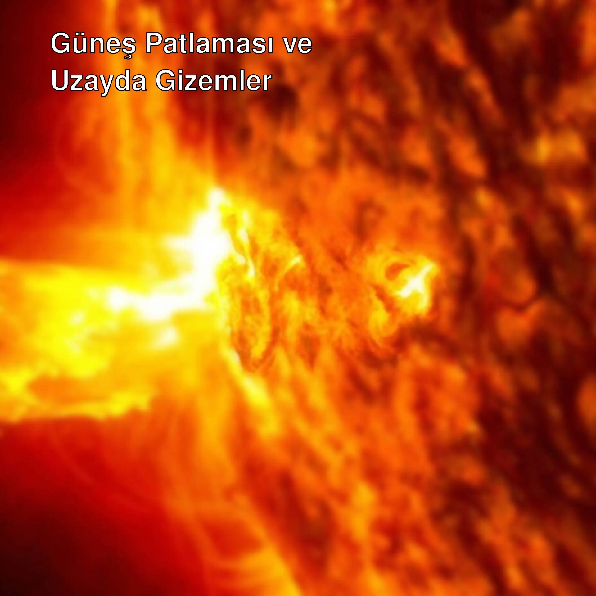 Güneş'teki patlama sonrası gökyüzünde ateş ve bulutlar.