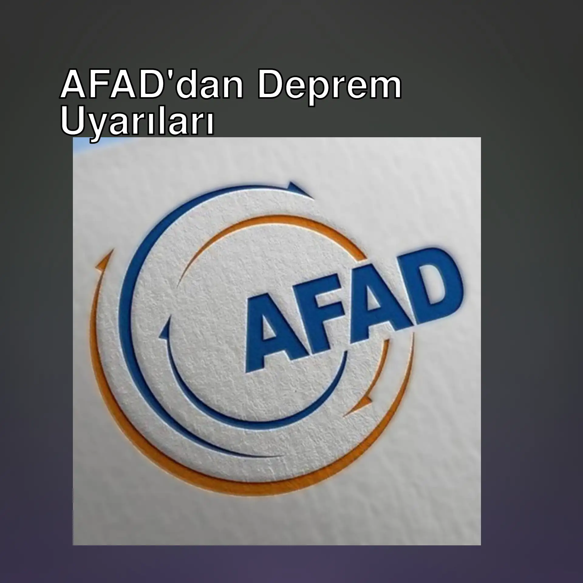 AFAD'dan deprem sonrası önemli uyarılar