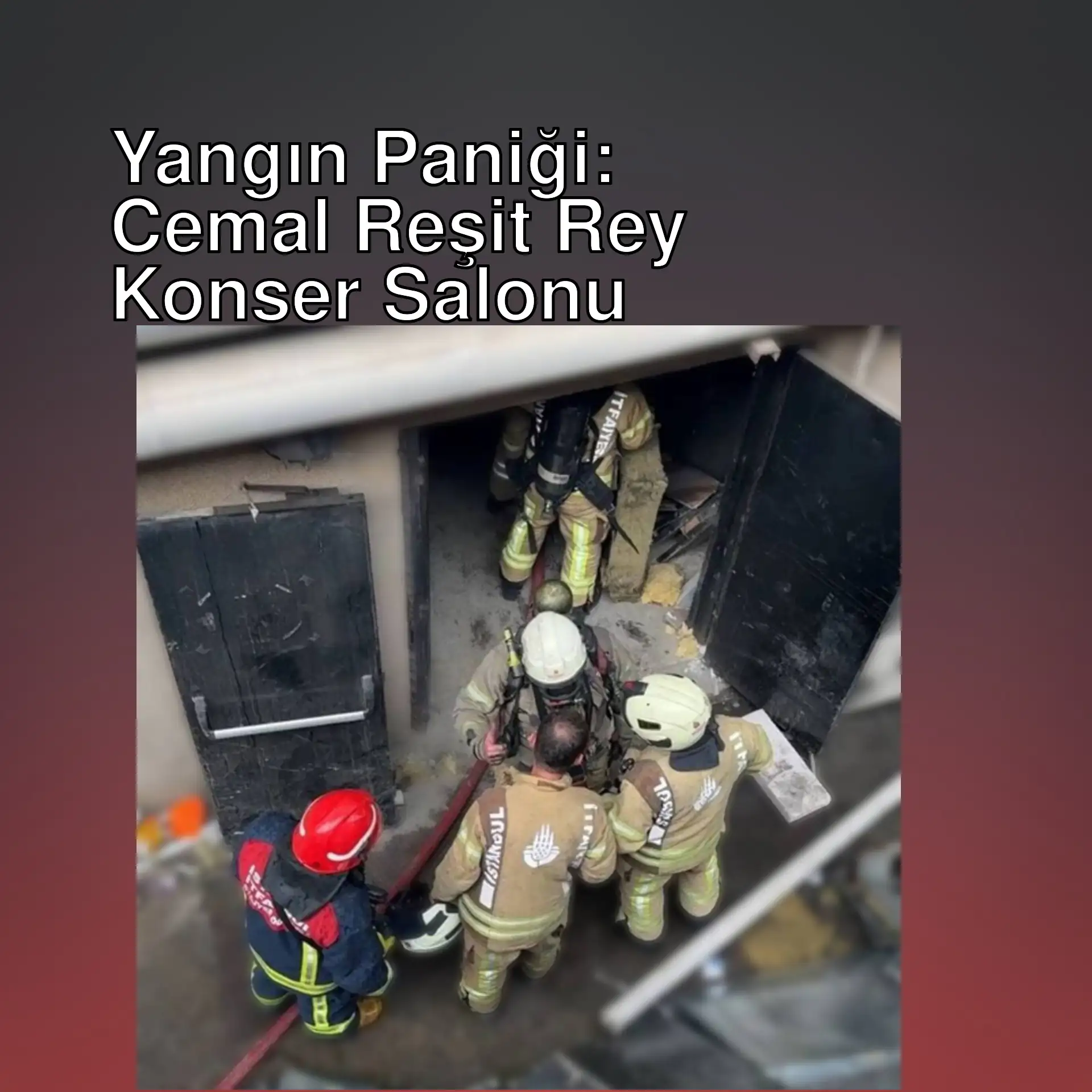 Cemal Reşit Rey Konser Salonu'nda yangın paniği. Cemal Reşit Rey Konser Salonu'nda yangın paniği.