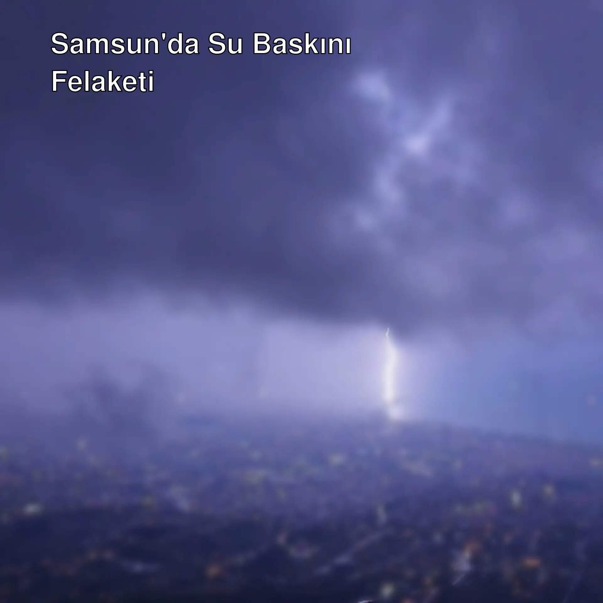 Samsun'da sağanak yağış sırasında gökyüzünde şimşek. Samsun'da sağanak yağış sırasında gökyüzünde şimşek.