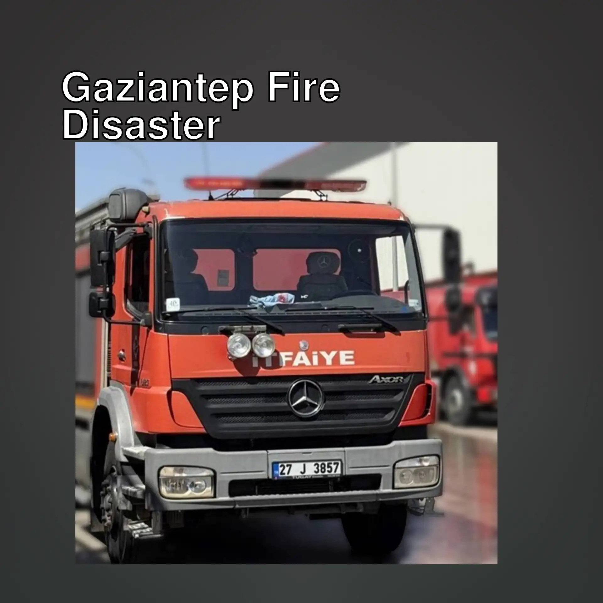 Firefighters responding to the factory fire in Gaziantep.