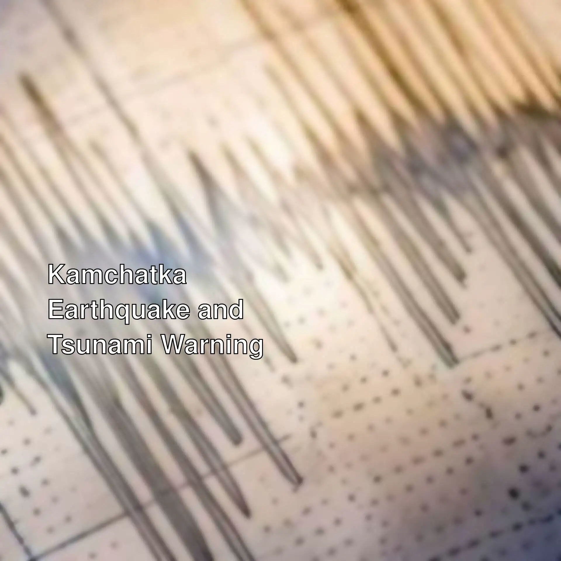 Tsunami warning after the earthquake in Kamchatka.