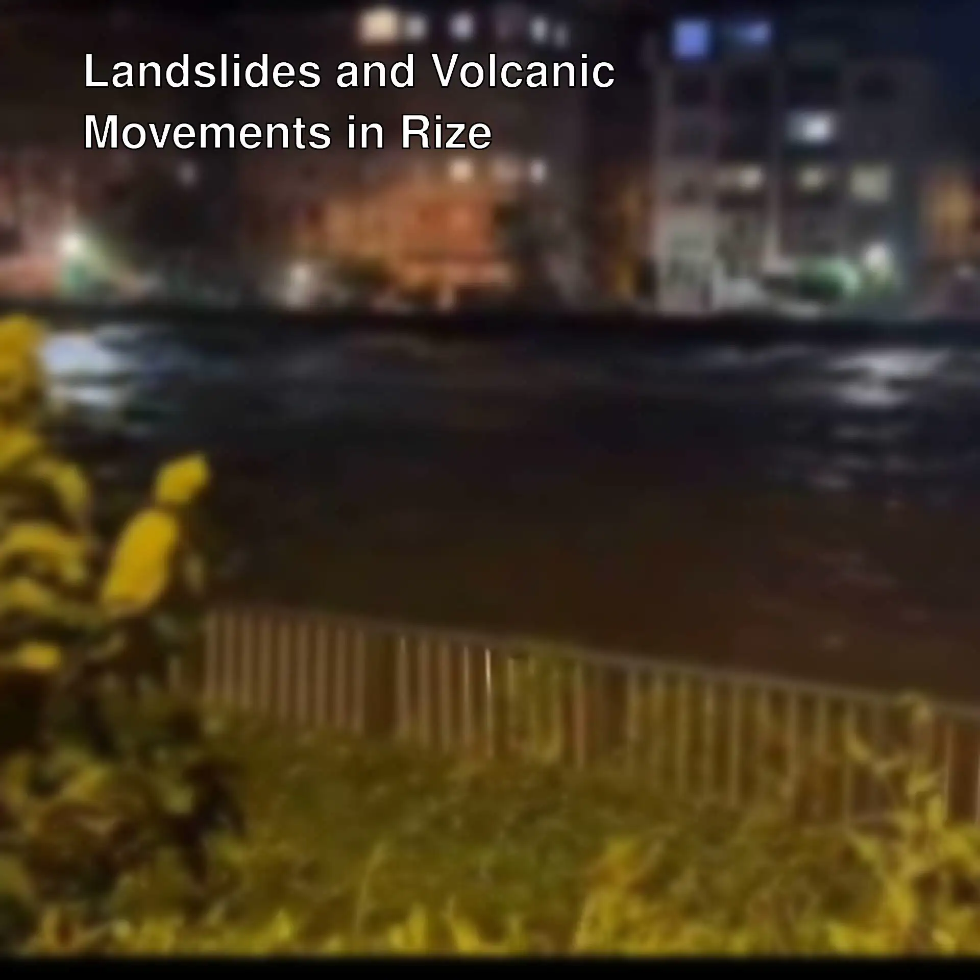 Heavy rains caused floods and landslides in Rize.