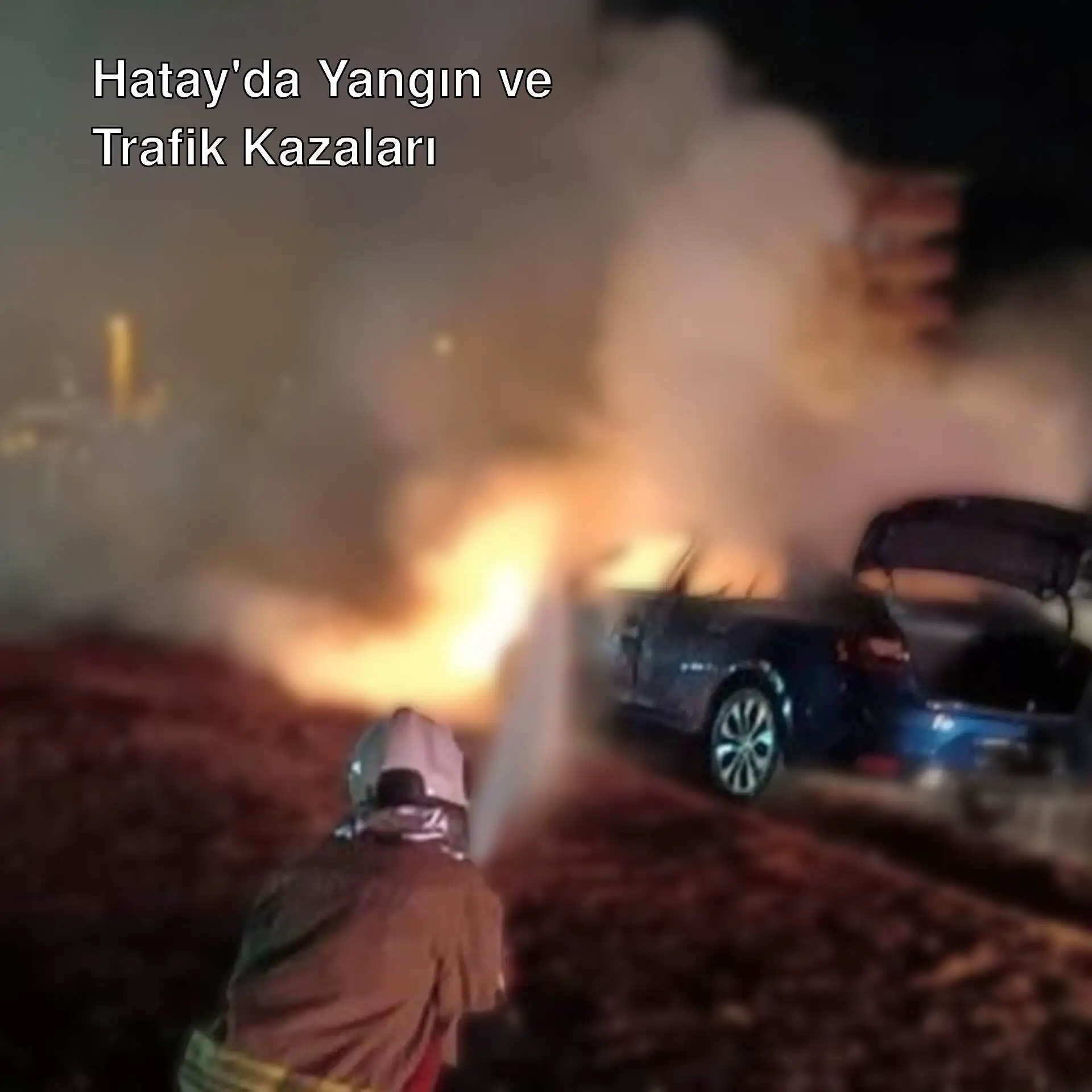 Bir aracın yangın söndürülmesi