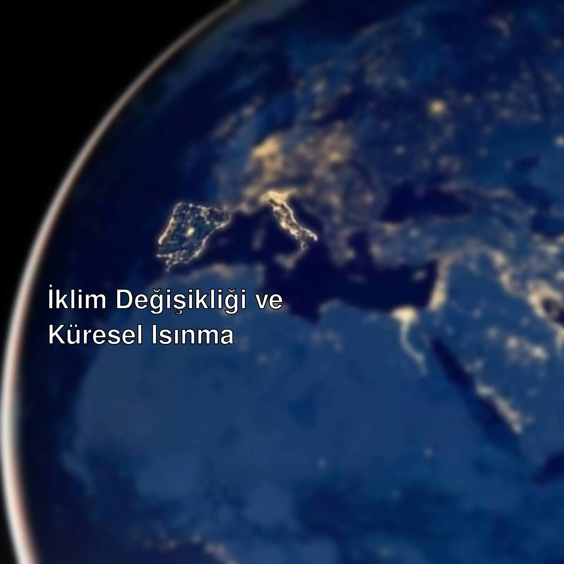 Uzaydan Dünya'nın görünümü