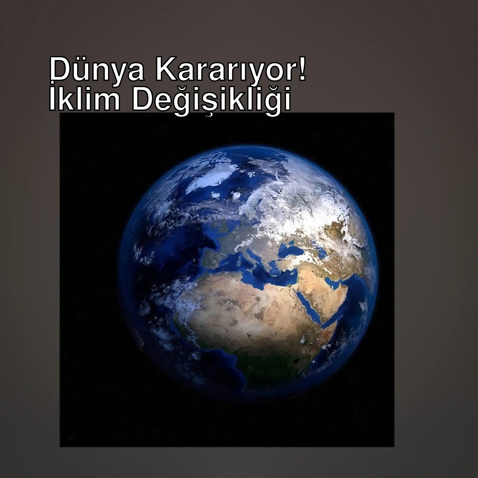 Dünya uzaydan görünüm.