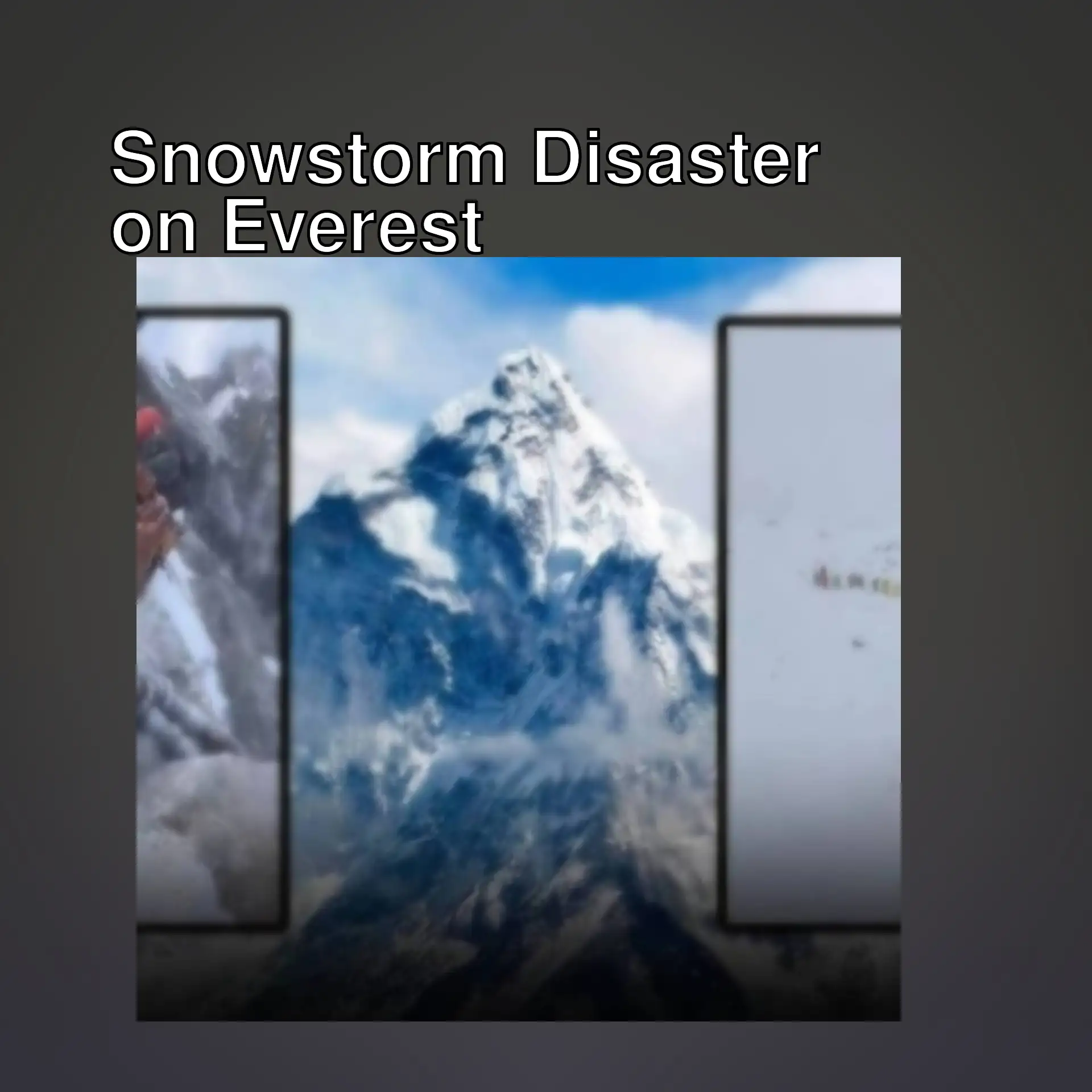 Climbers trapped due to snowstorm on Everest.