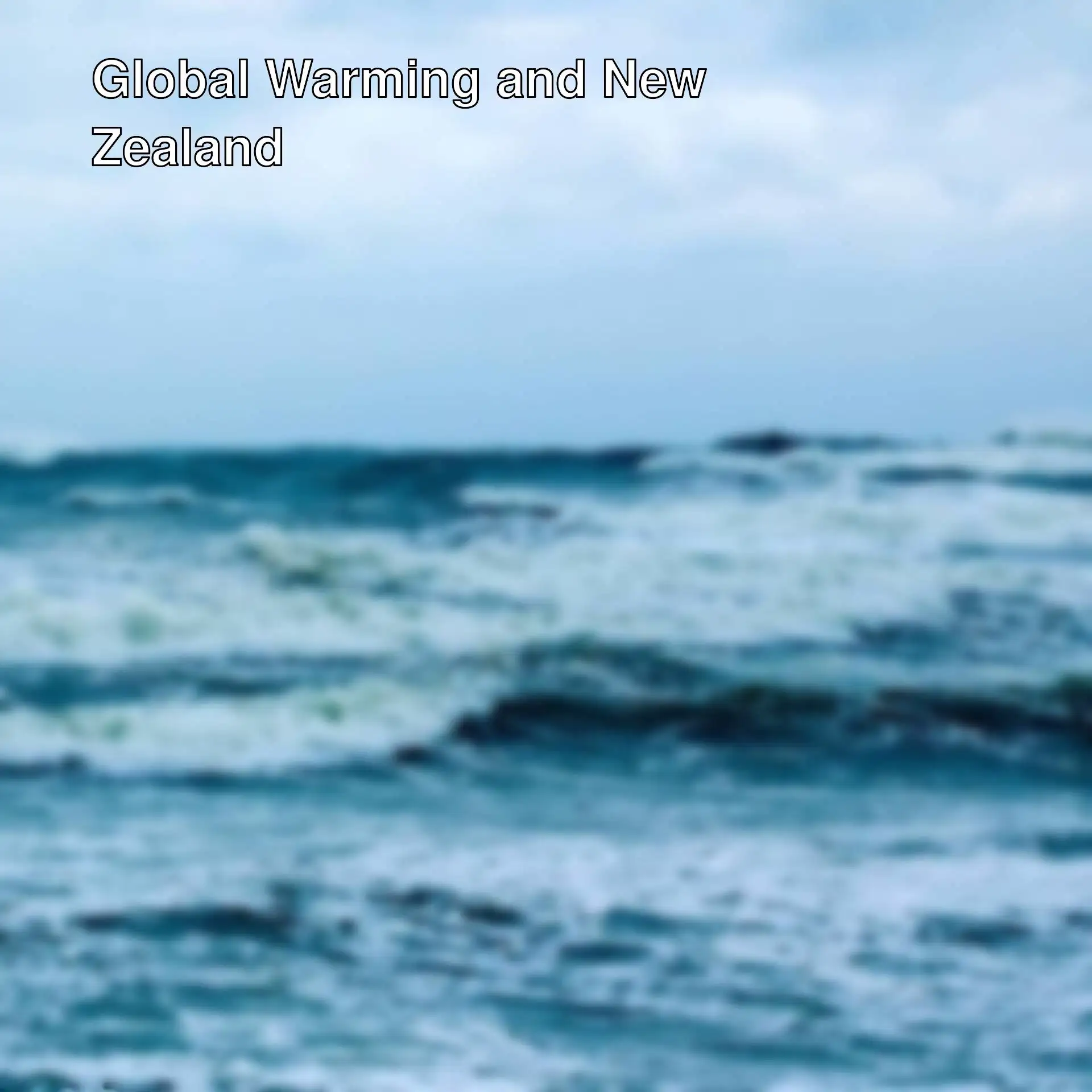 Waves crashing in the ocean. Ocean temperatures are rising in New Zealand.