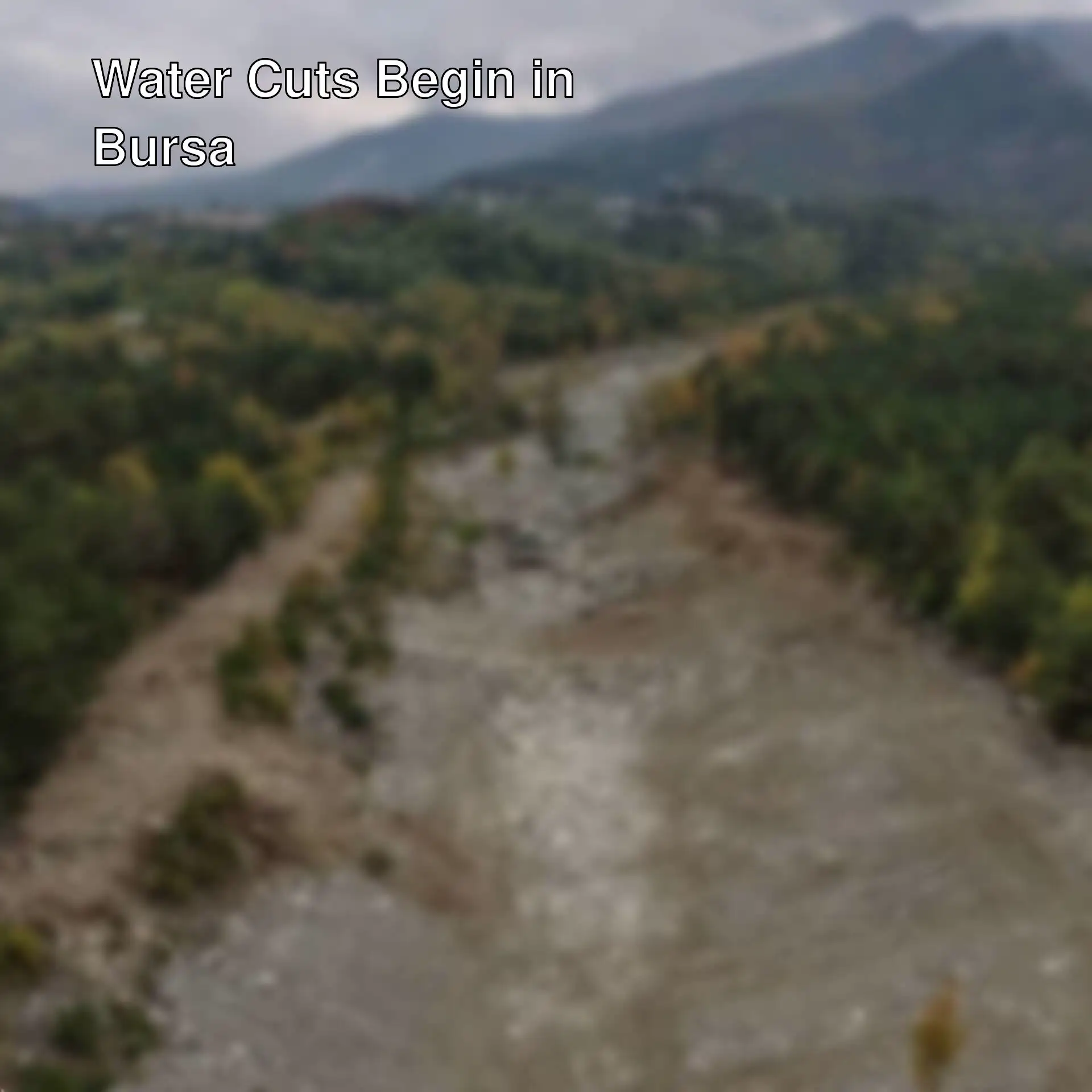 An image related to water cuts in Bursa. An image related to water cuts in Bursa.