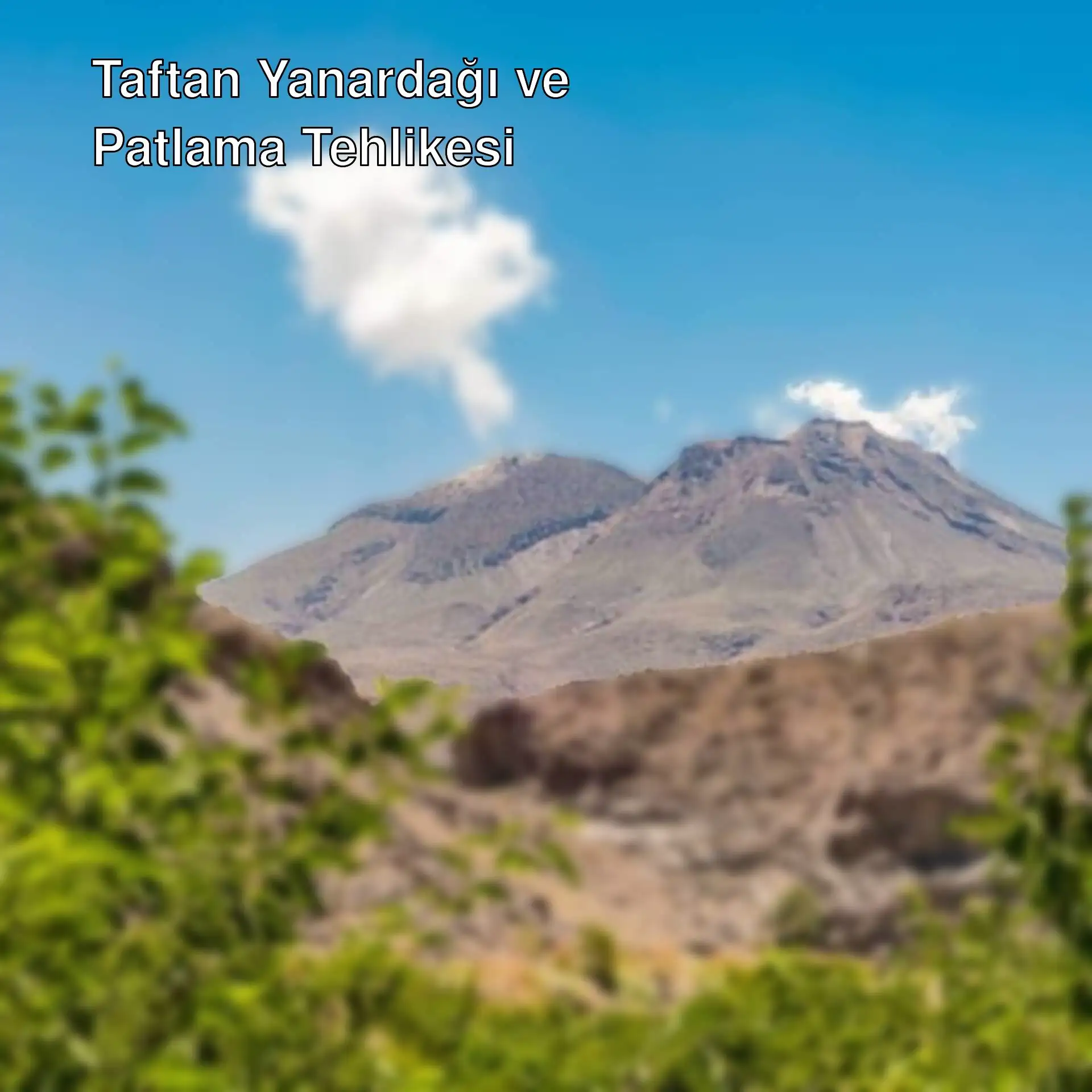 Taftan Yanardağı'nın görüntüsü.