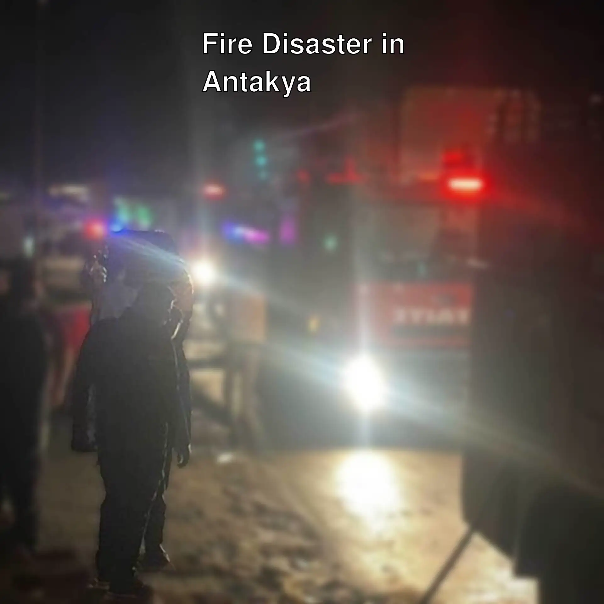 Firefighters at the scene of a fire in Antakya. Firefighters at the scene of a fire in Antakya.