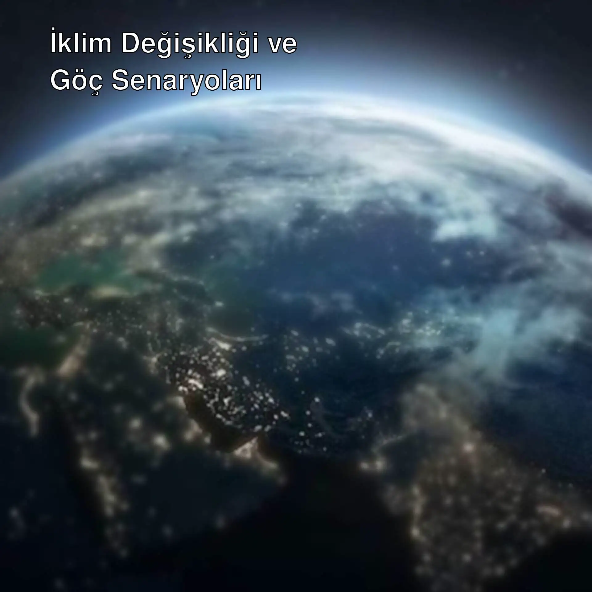 Uzaydan Dünya manzarası Uzaydan Dünya manzarası