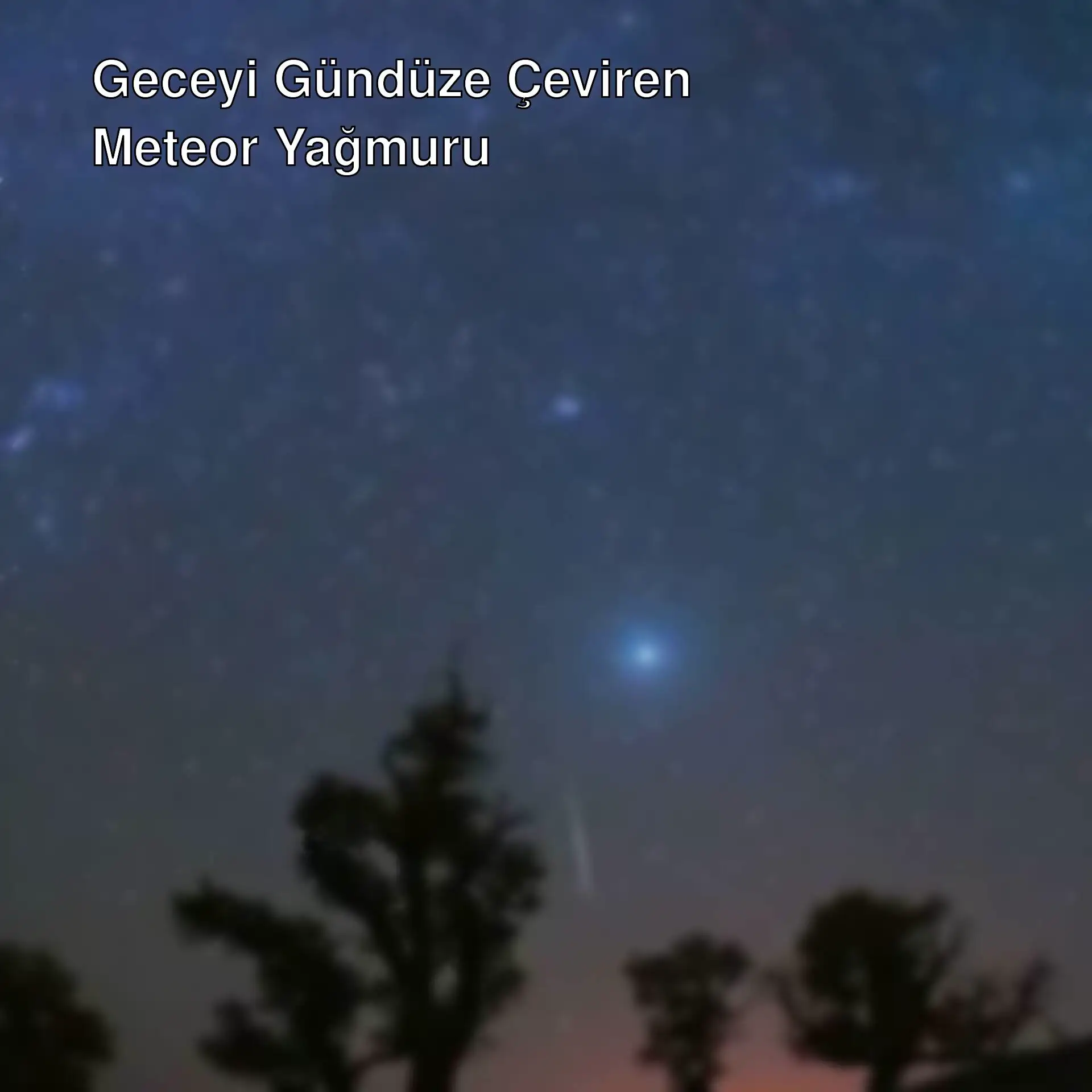 Meteor yağmuru sırasında yıldızlı bir gökyüzü.