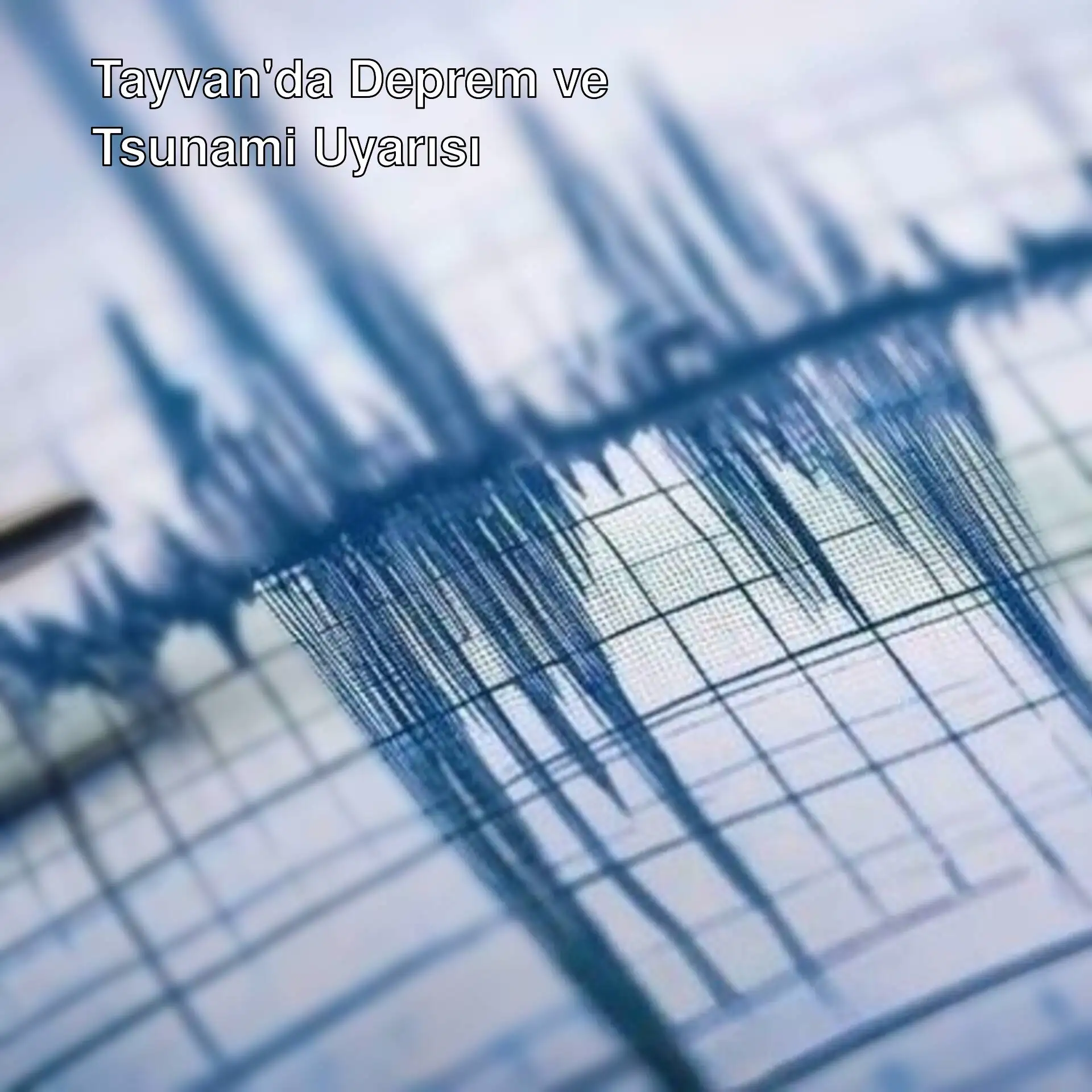 Tayvan'da meydana gelen depremle ilgili grafik.